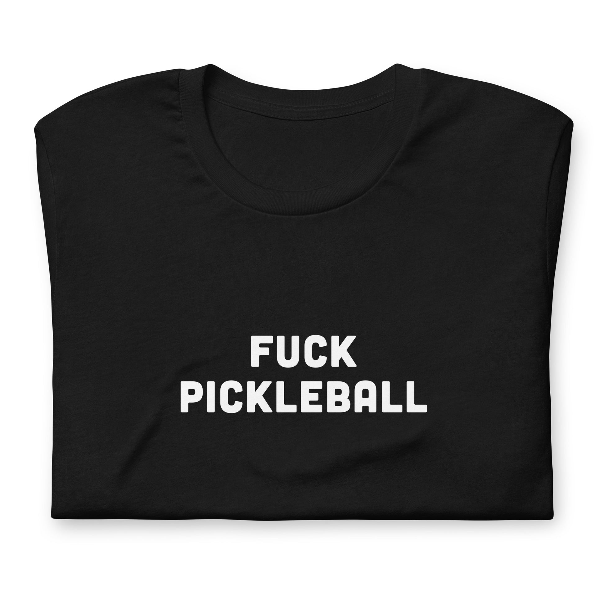 Fuck Pickleball T-Shirt Size M Color Black