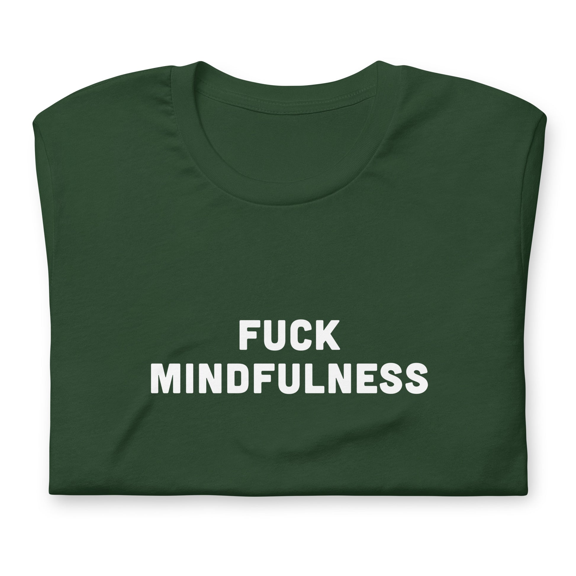 Fuck Mindfulness T-Shirt Size 2XL Color Black