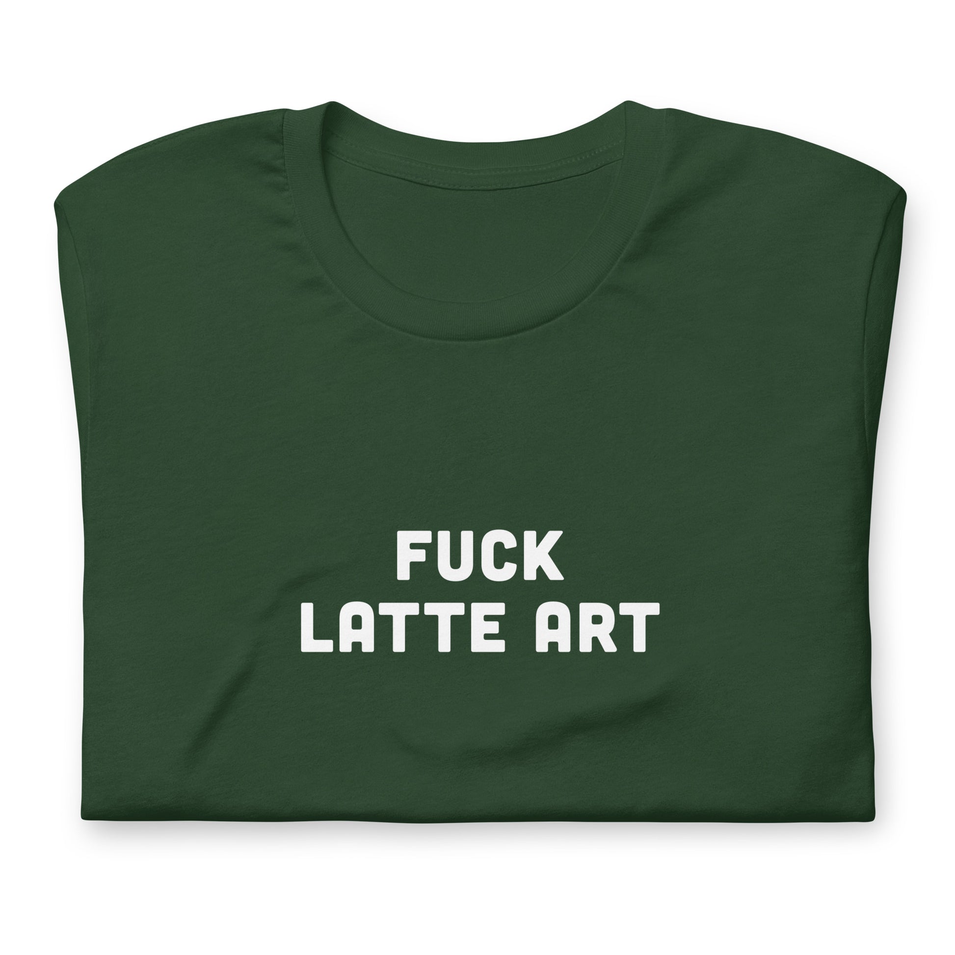 Fuck Latte Art T-Shirt Size XL Color Black