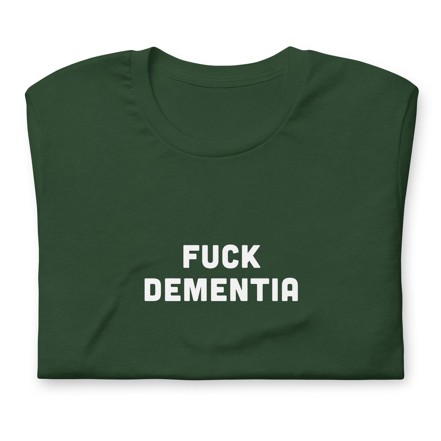 Fuck Dementia T-Shirt Size XL Color Black