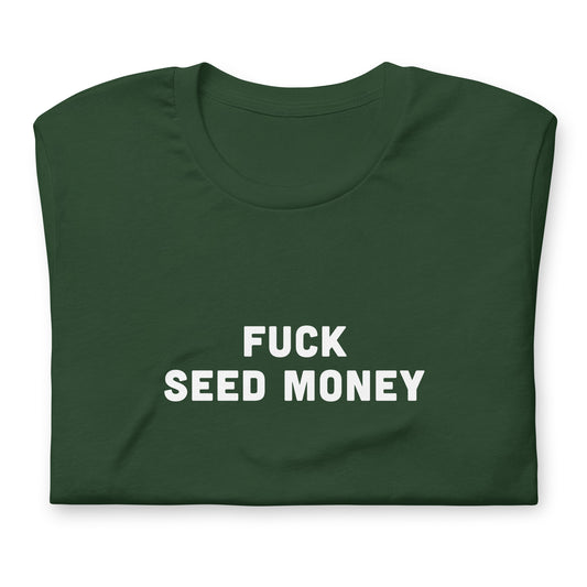 Fuck Seed Money T-Shirt Size S Color Black