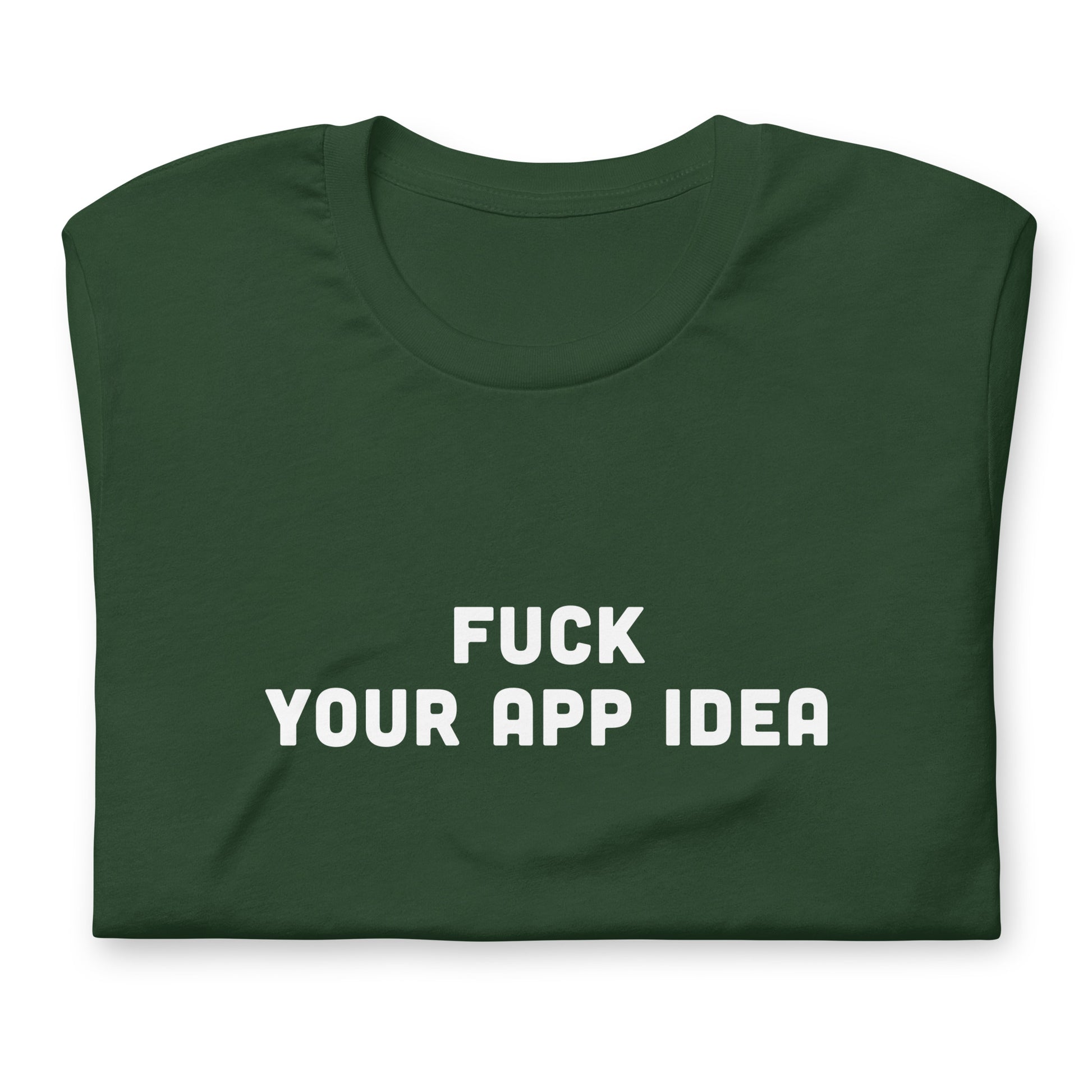 Fuck Your App Idea T-Shirt Size XL Color Black