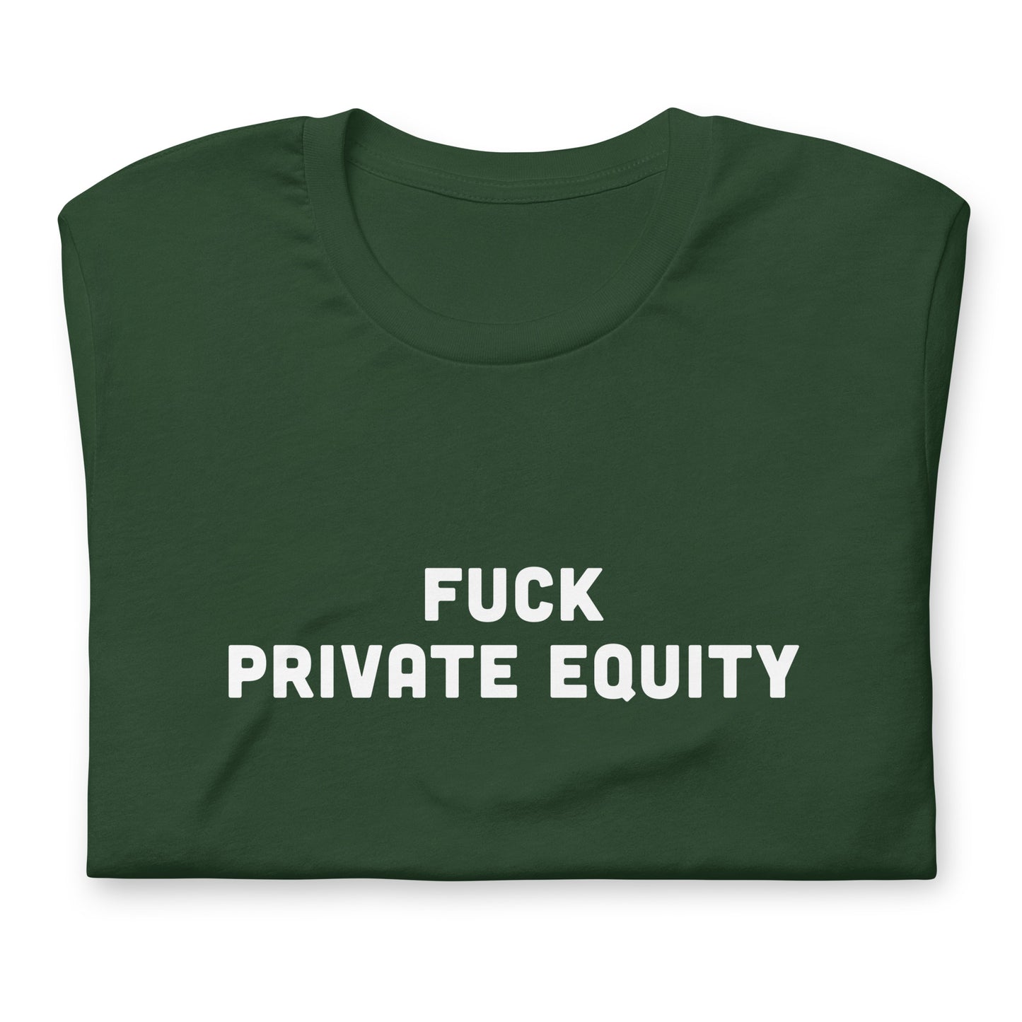Fuck Private Equity T-Shirt Size XL Color Black