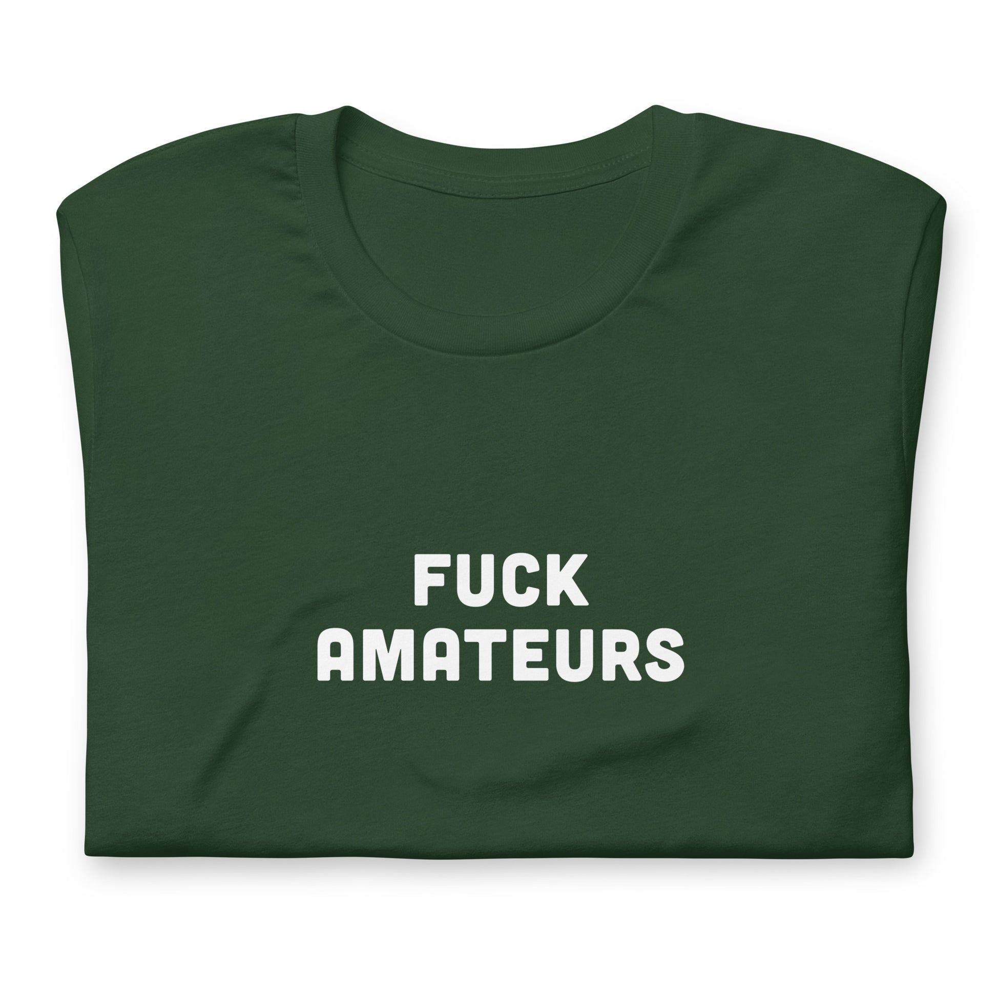 Fuck Amateurs T-Shirt Size XL Color Black