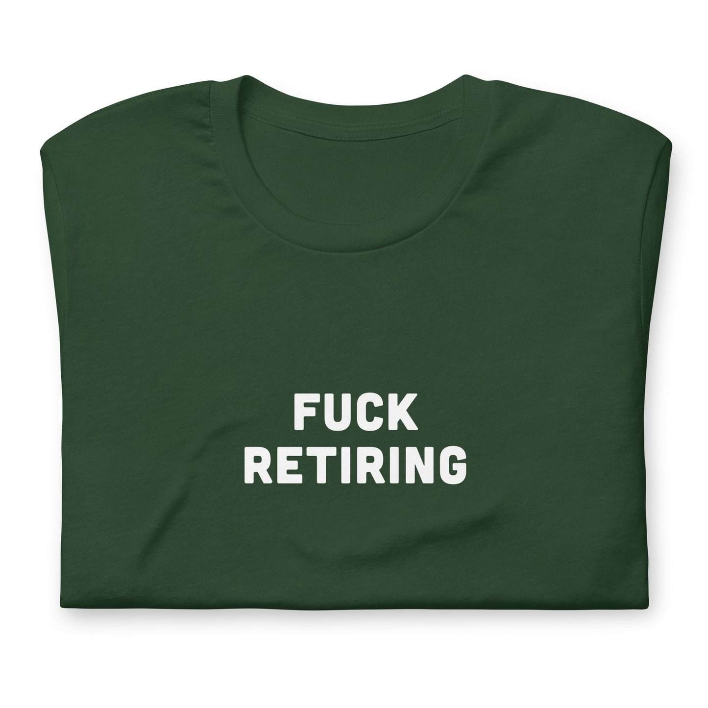 Fuck Retiring T-Shirt Size 2XL Color Black