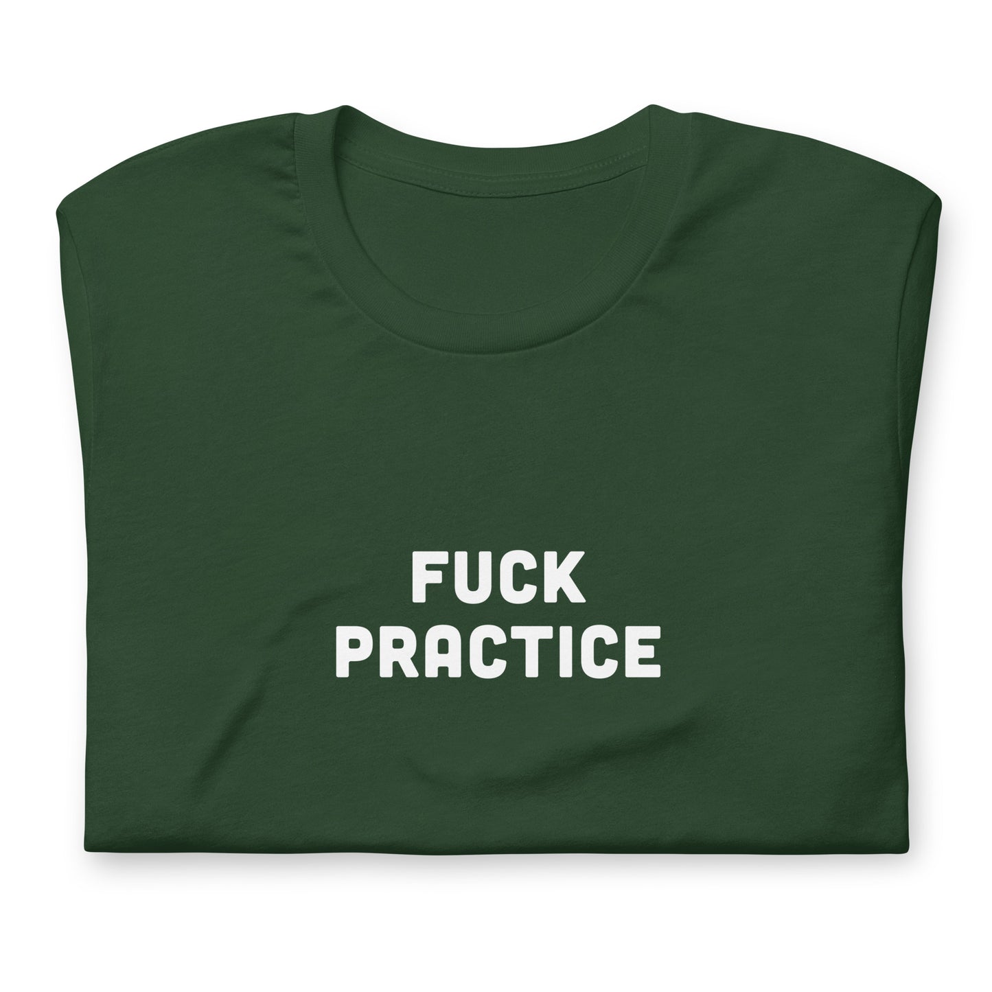 Fuck Practice T-Shirt Size XL Color Black