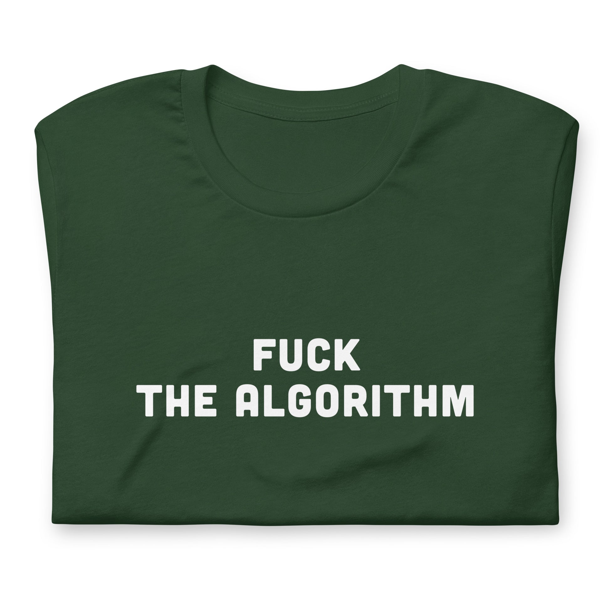 Fuck The Algorithm T-Shirt Size XL Color Black