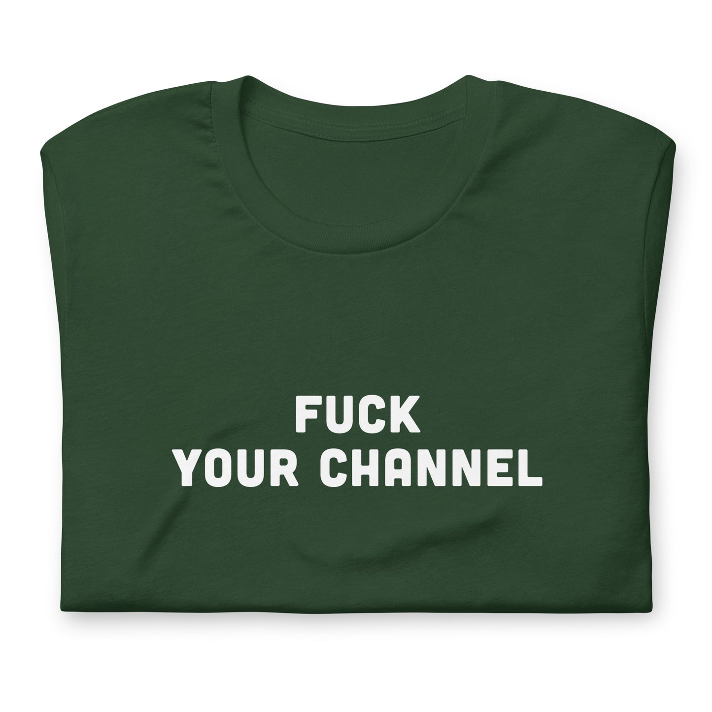 Fuck Your Channel T-Shirt Size XL Color Black