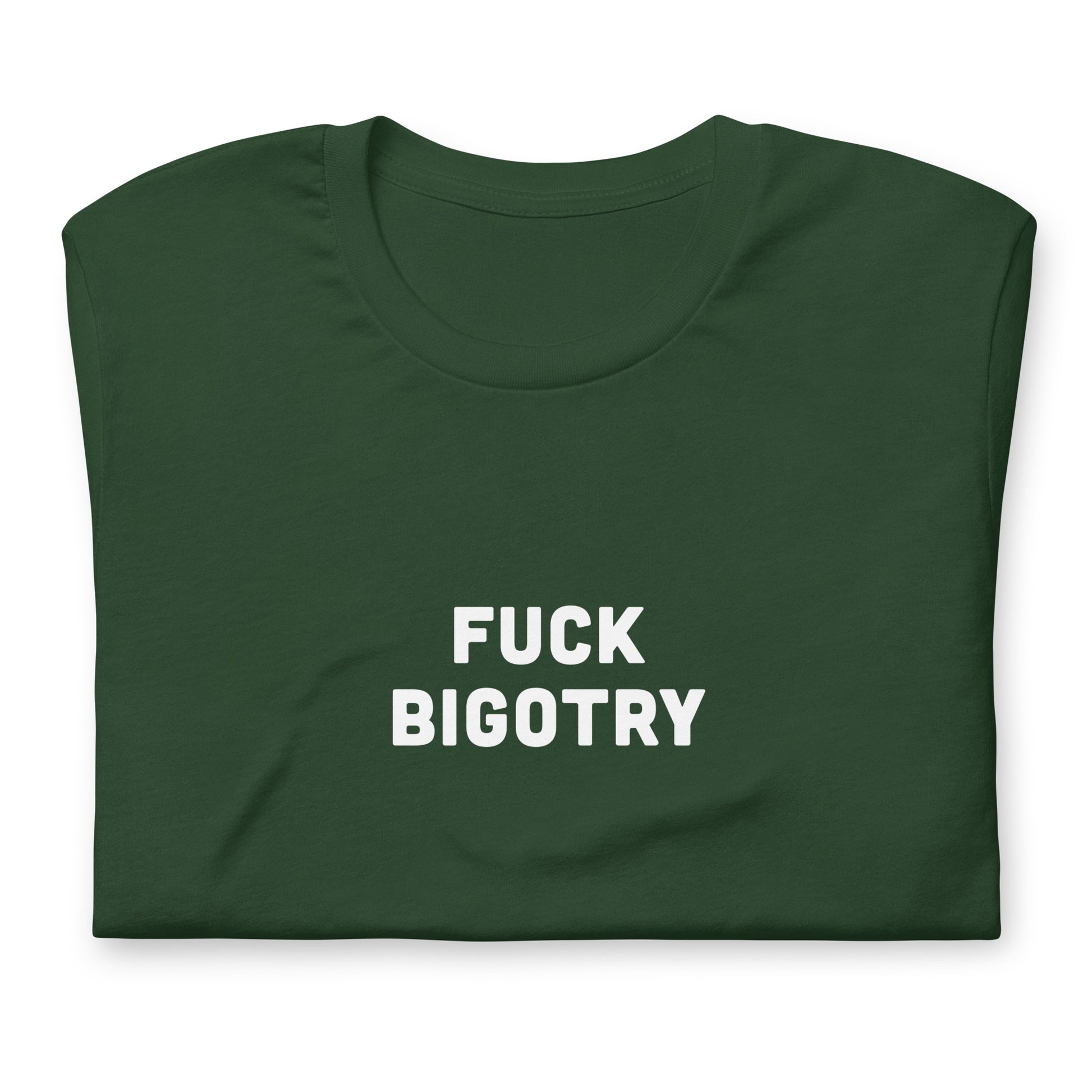 Fuck Bigotry T-Shirt Size XL Color Black