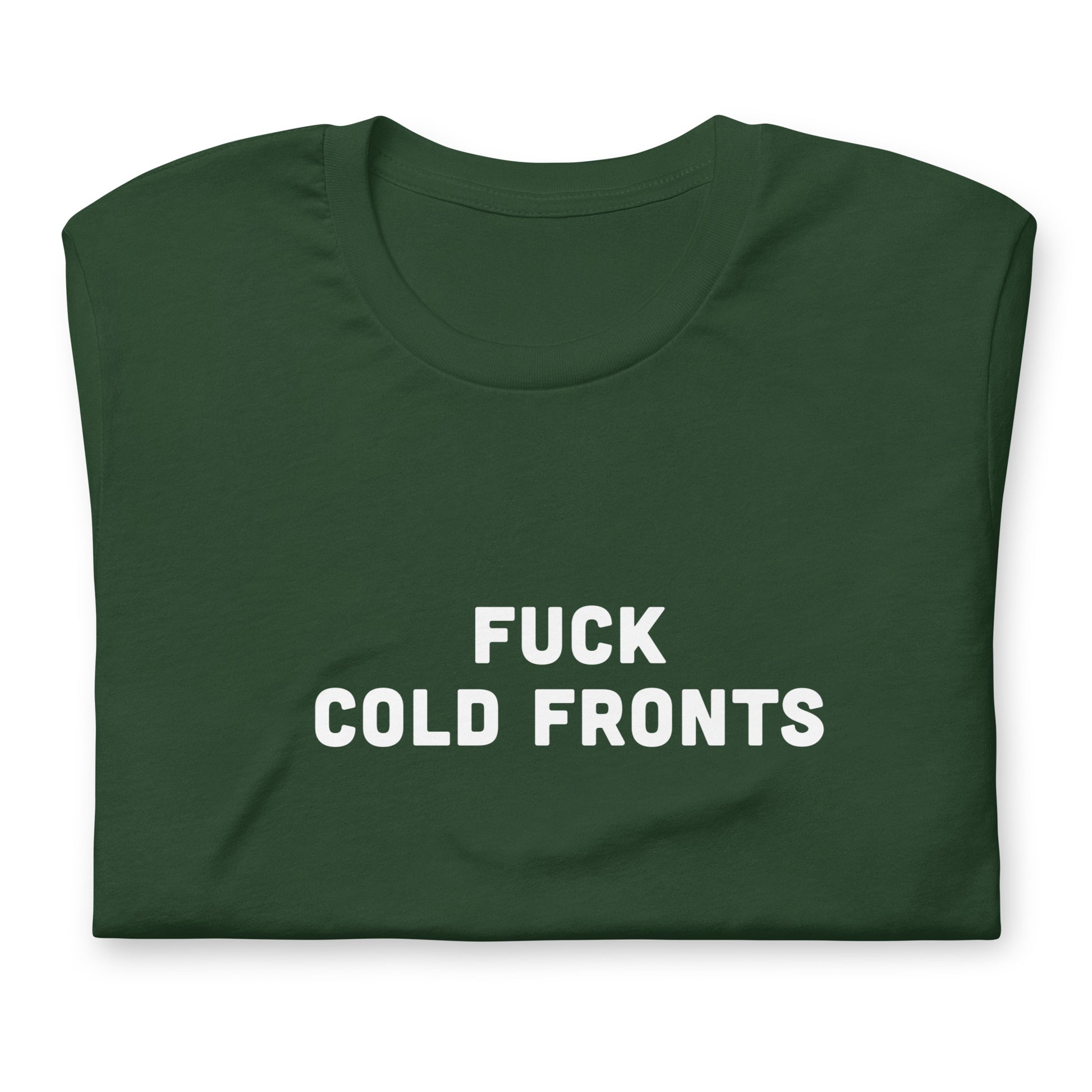 Fuck Cold Fronts T-Shirt Size XL Color Black
