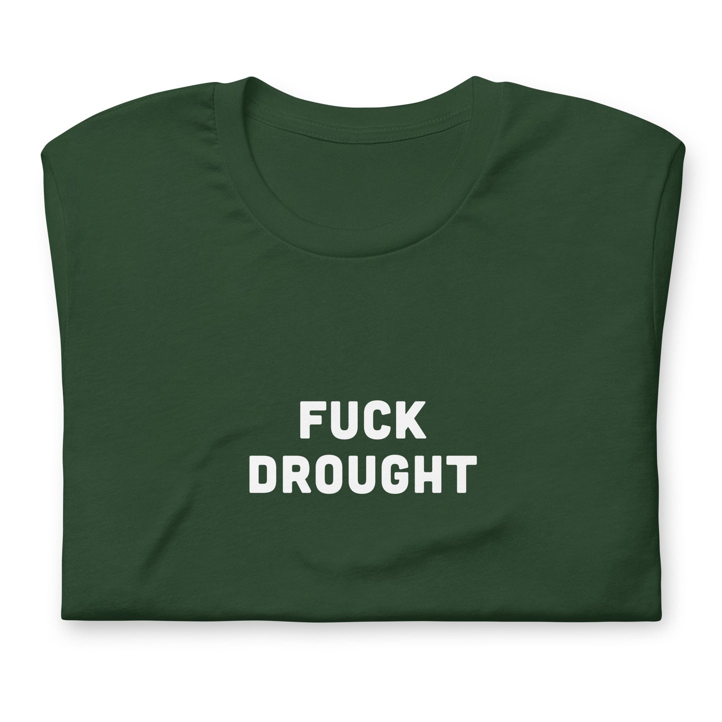 Fuck Drought T-Shirt Size XL Color Black