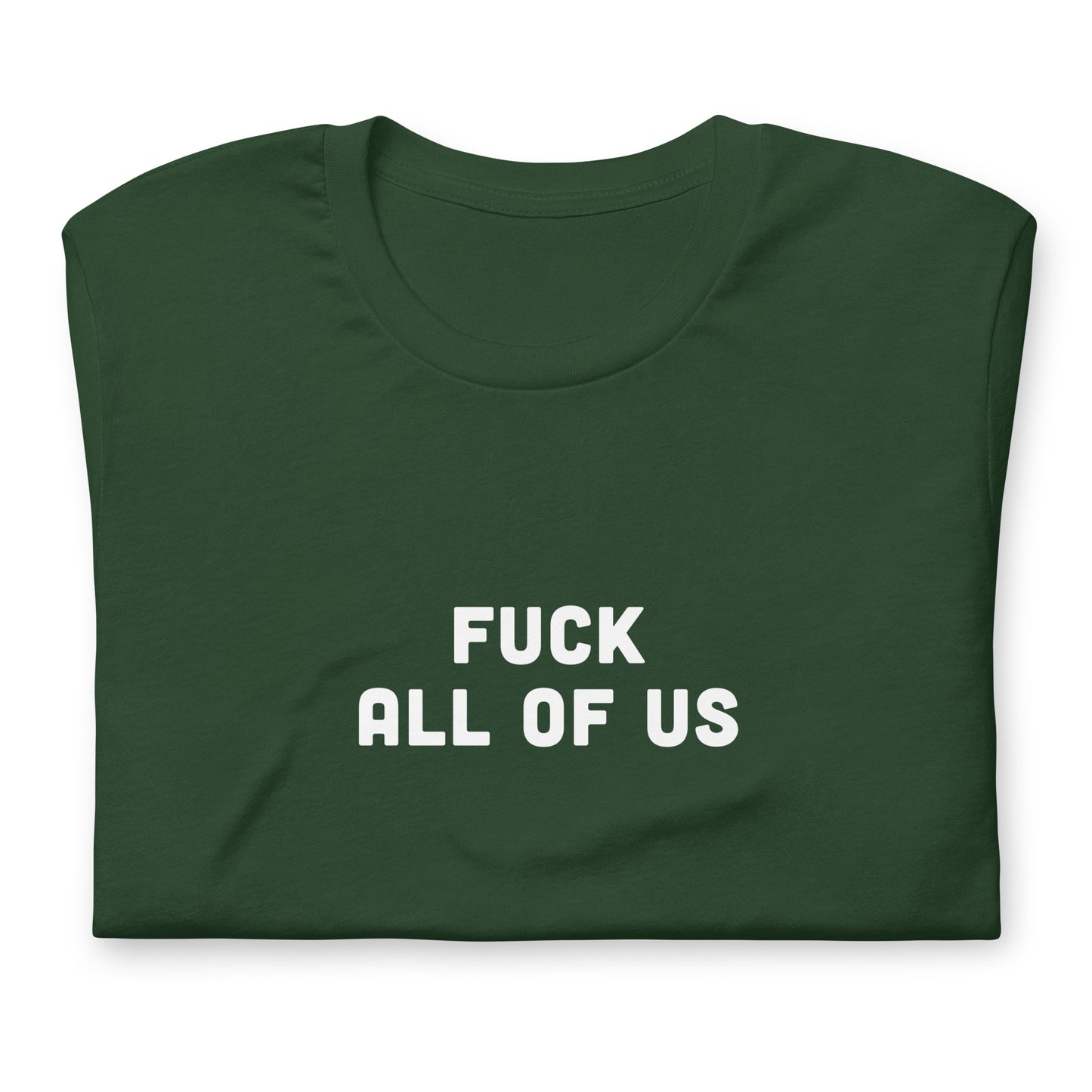Fuck All Of Us T-Shirt Size L Color Black