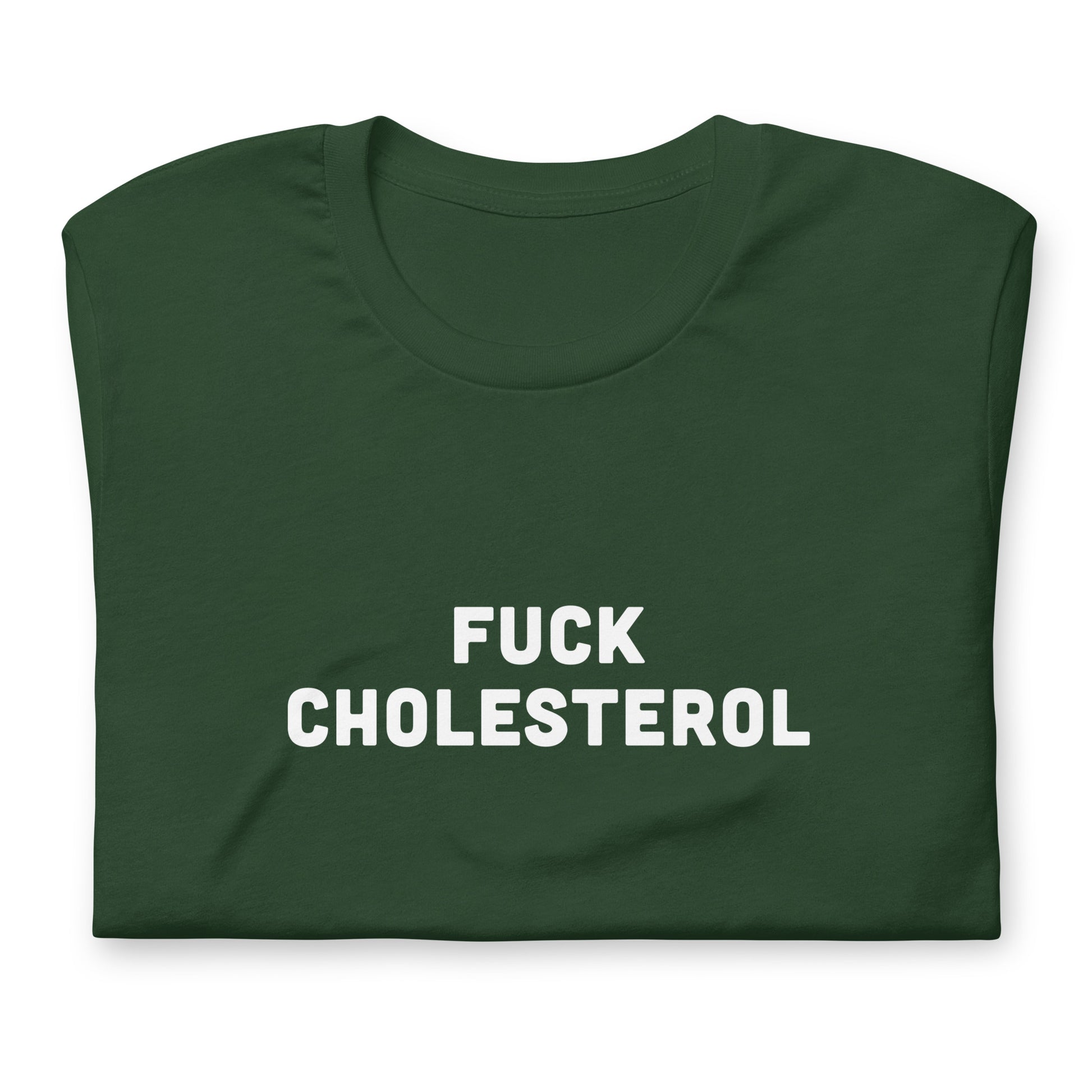 Fuck Cholesterol T-Shirt Size XL Color Black