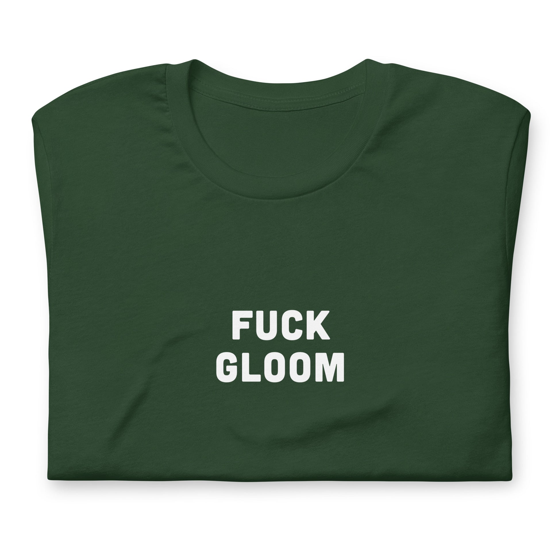 Fuck Gloom T-Shirt Size 2XL Color Black