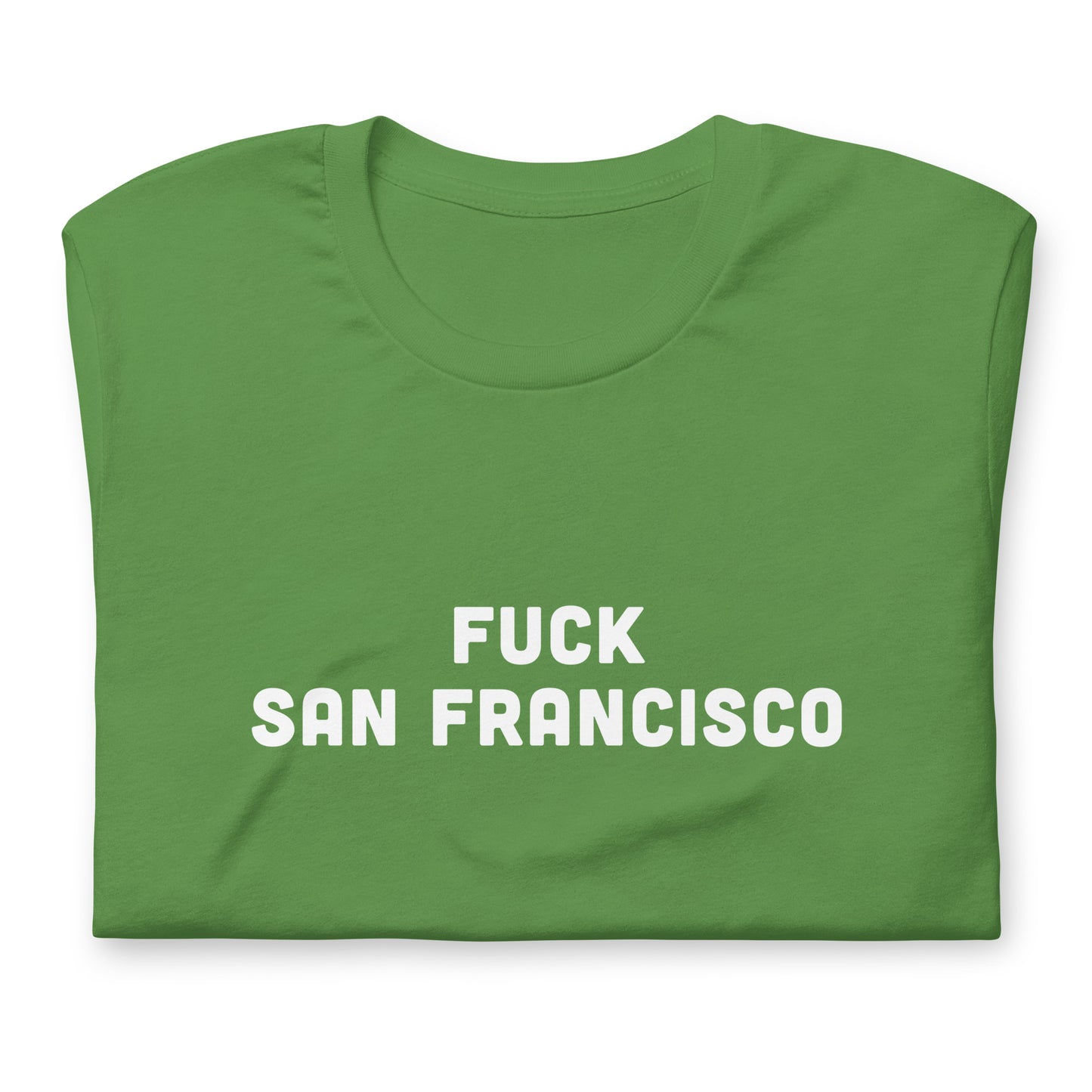 Fuck San Francisco T-Shirt Size S Color Forest