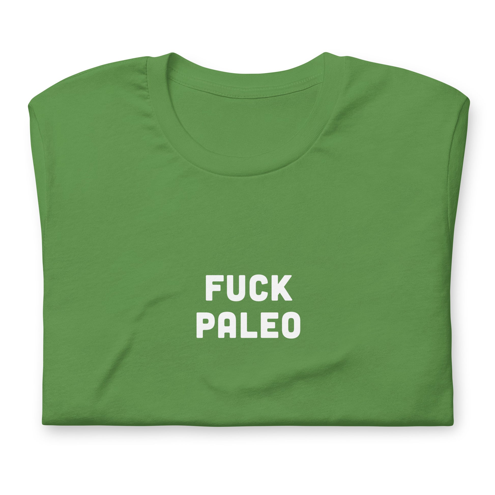 Fuck Paleo T-Shirt Size S Color Forest