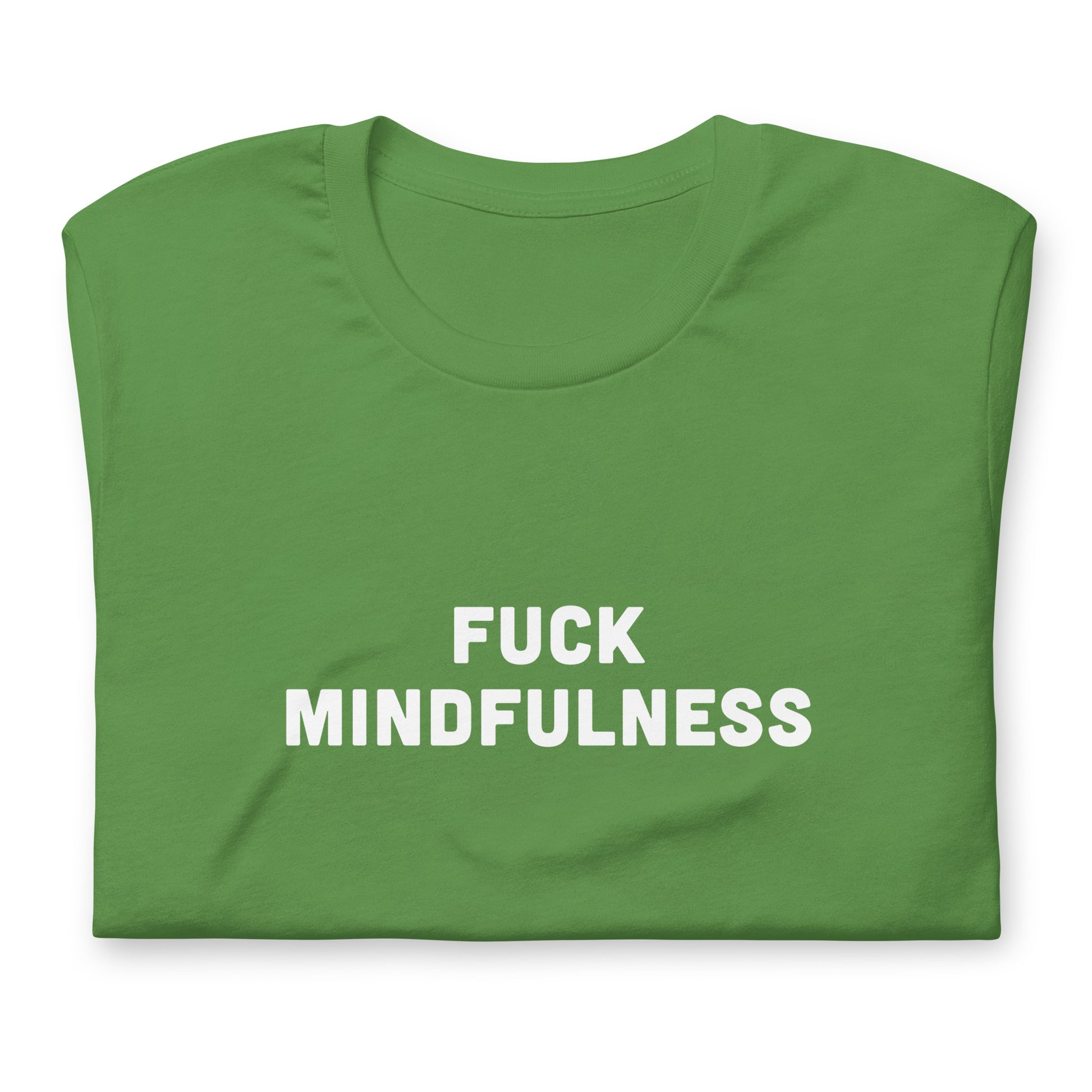 Fuck Mindfulness T-Shirt Size M Color Forest