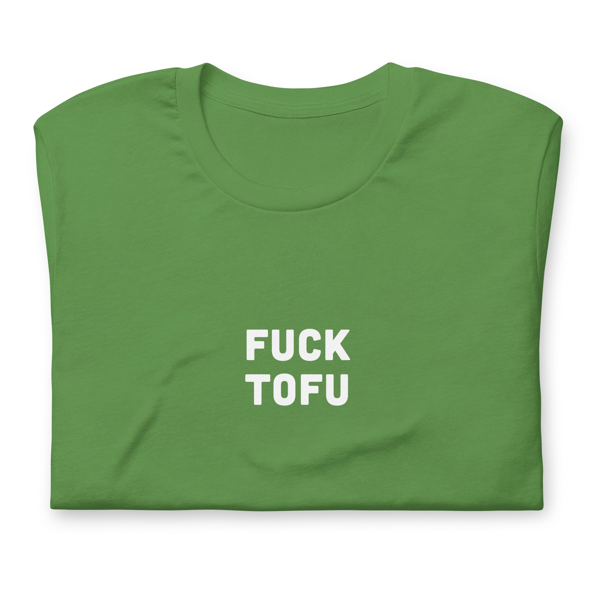 Fuck Tofu T-Shirt Size S Color Forest