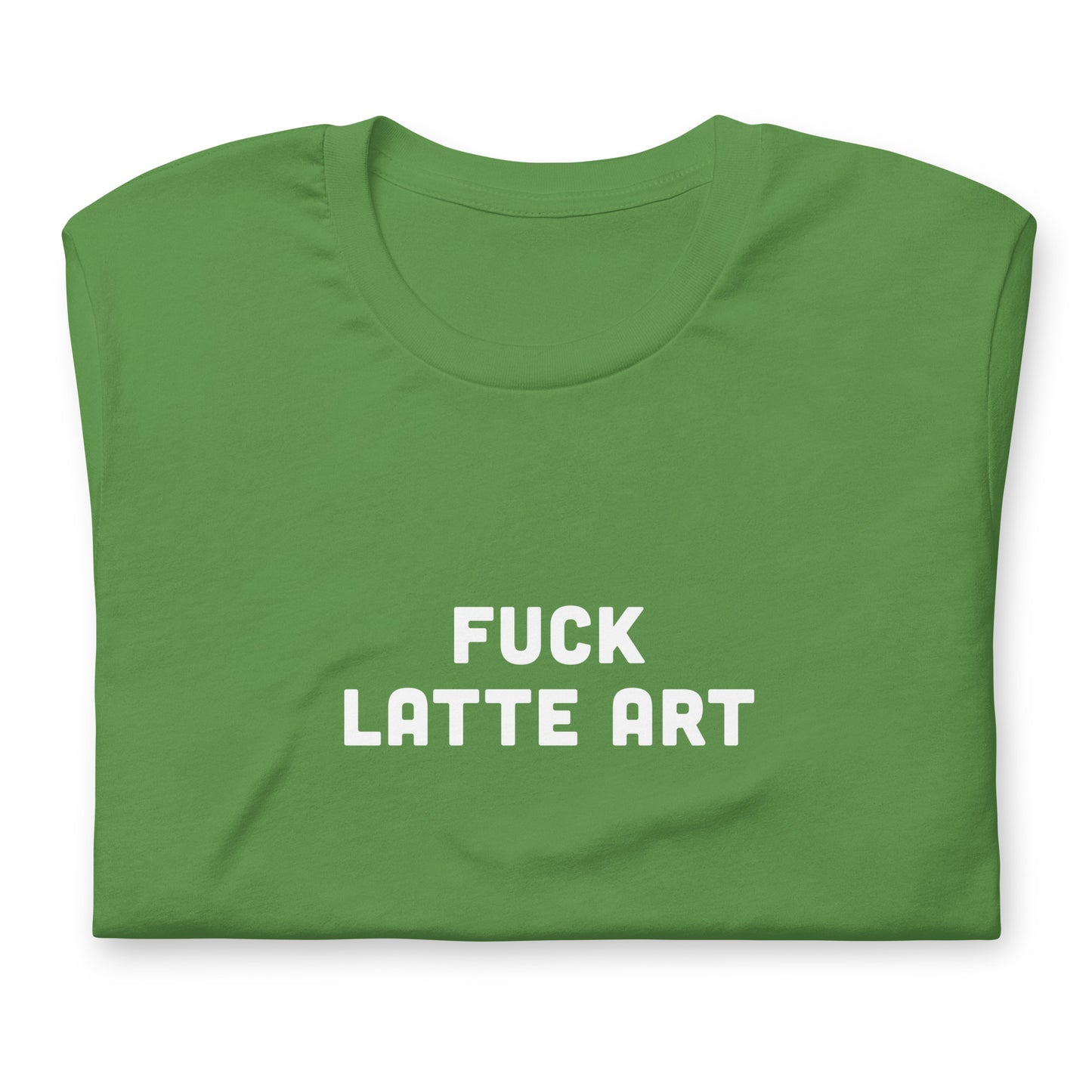 Fuck Latte Art T-Shirt Size S Color Forest