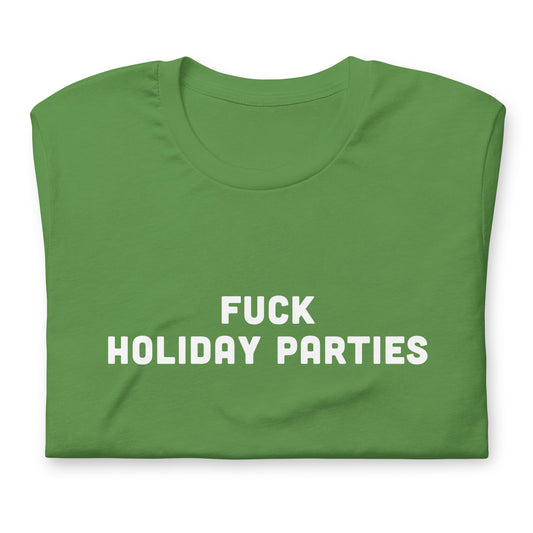Fuck Holiday Parties T-Shirt Size S Color Black