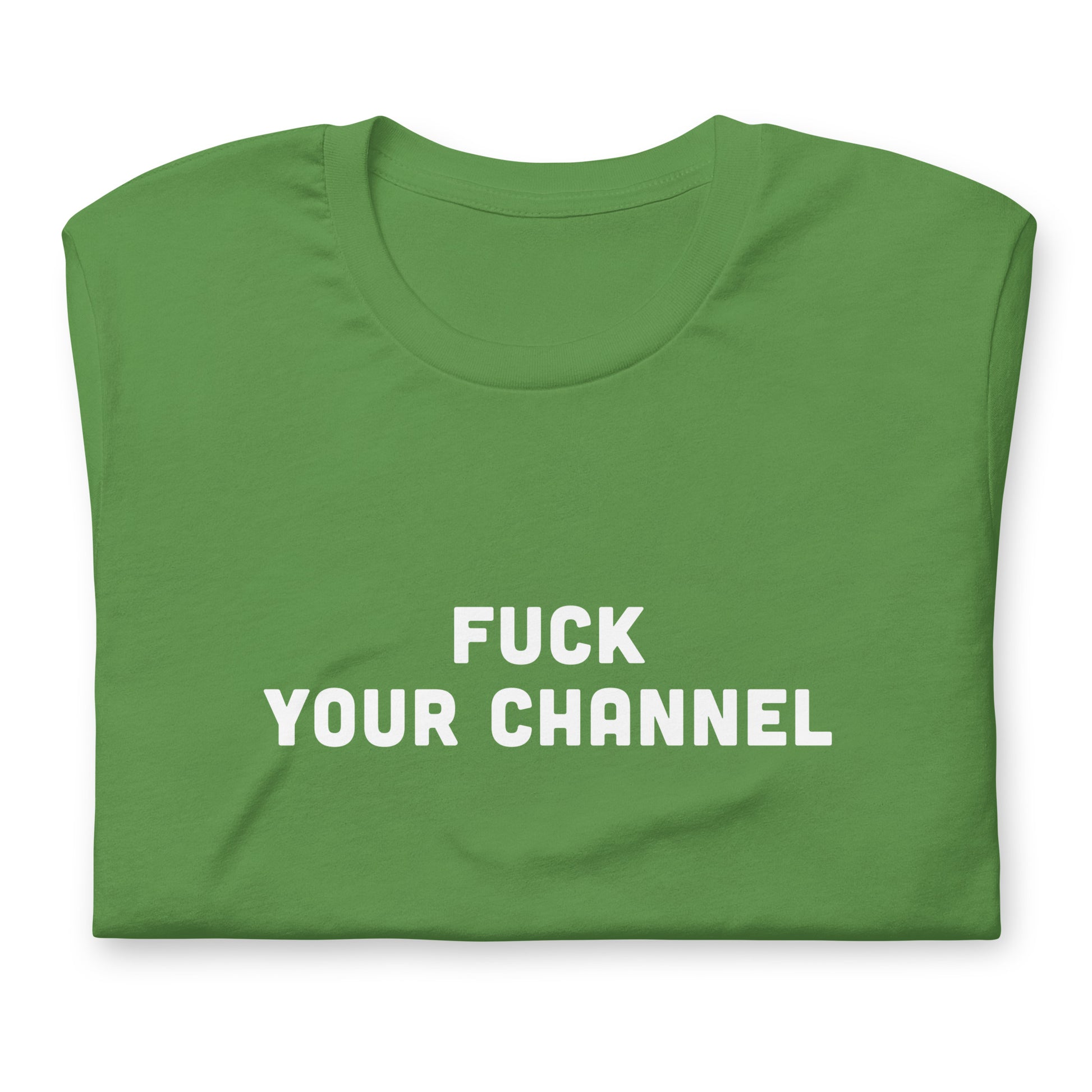 Fuck Your Channel T-Shirt Size S Color Forest