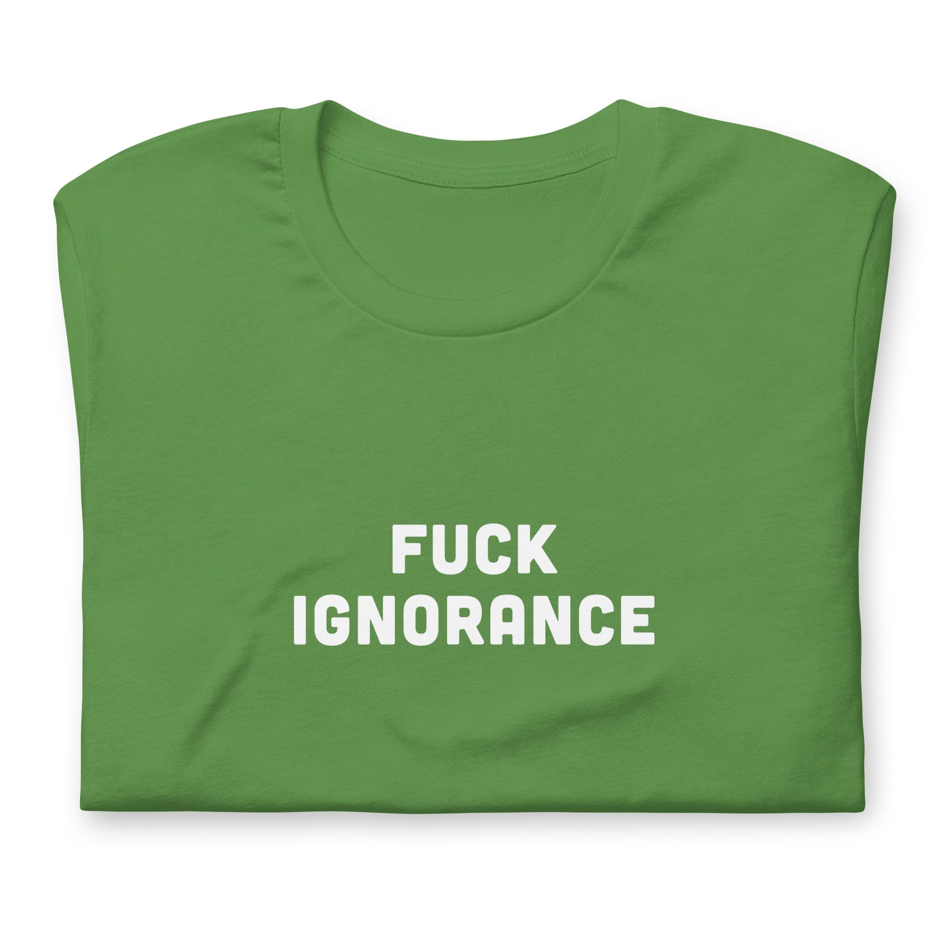Fuck Ignorance T-Shirt Size S Color Forest