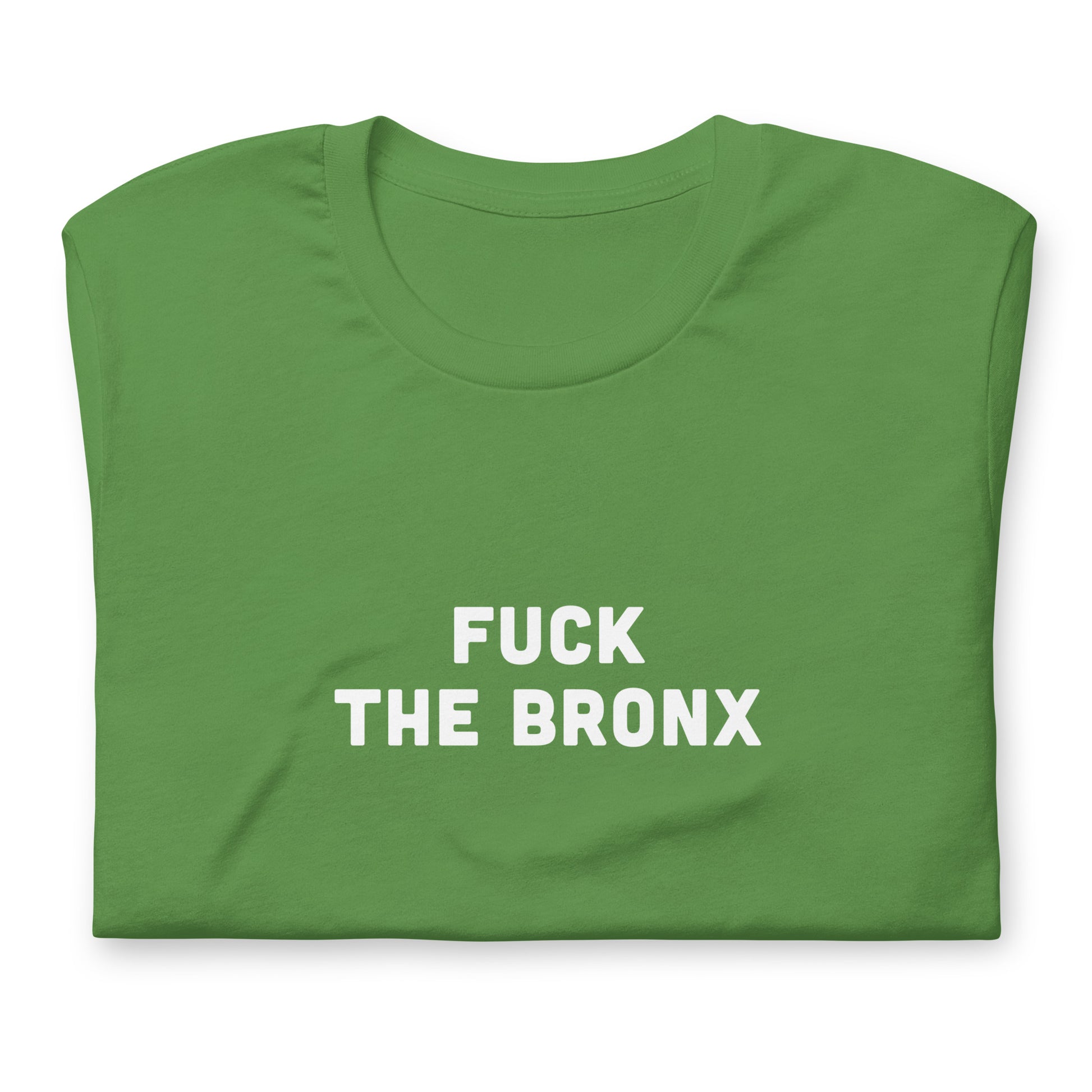 Fuck The Bronx T-Shirt Size S Color Forest