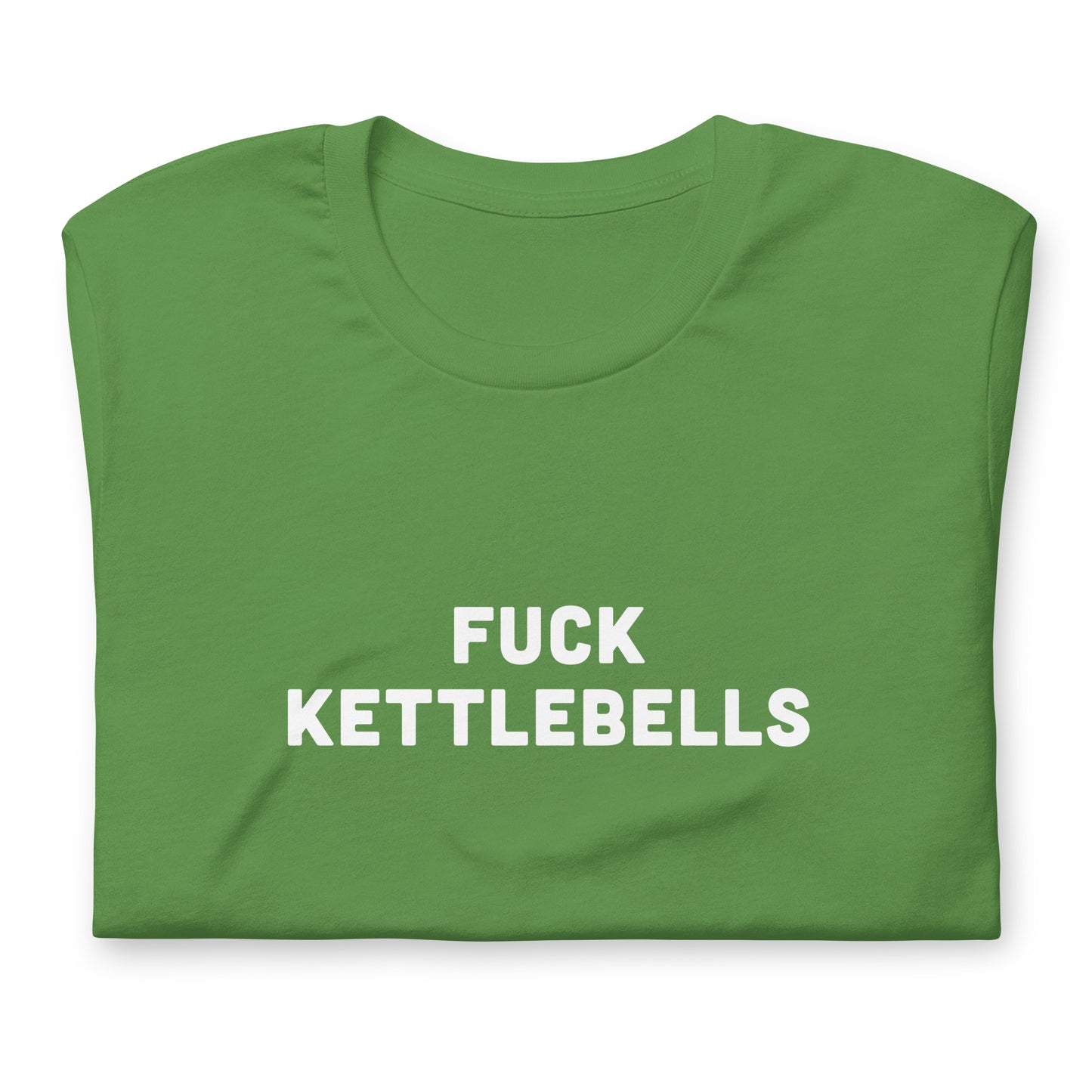 Fuck Kettlebells T-Shirt Size S Color Forest