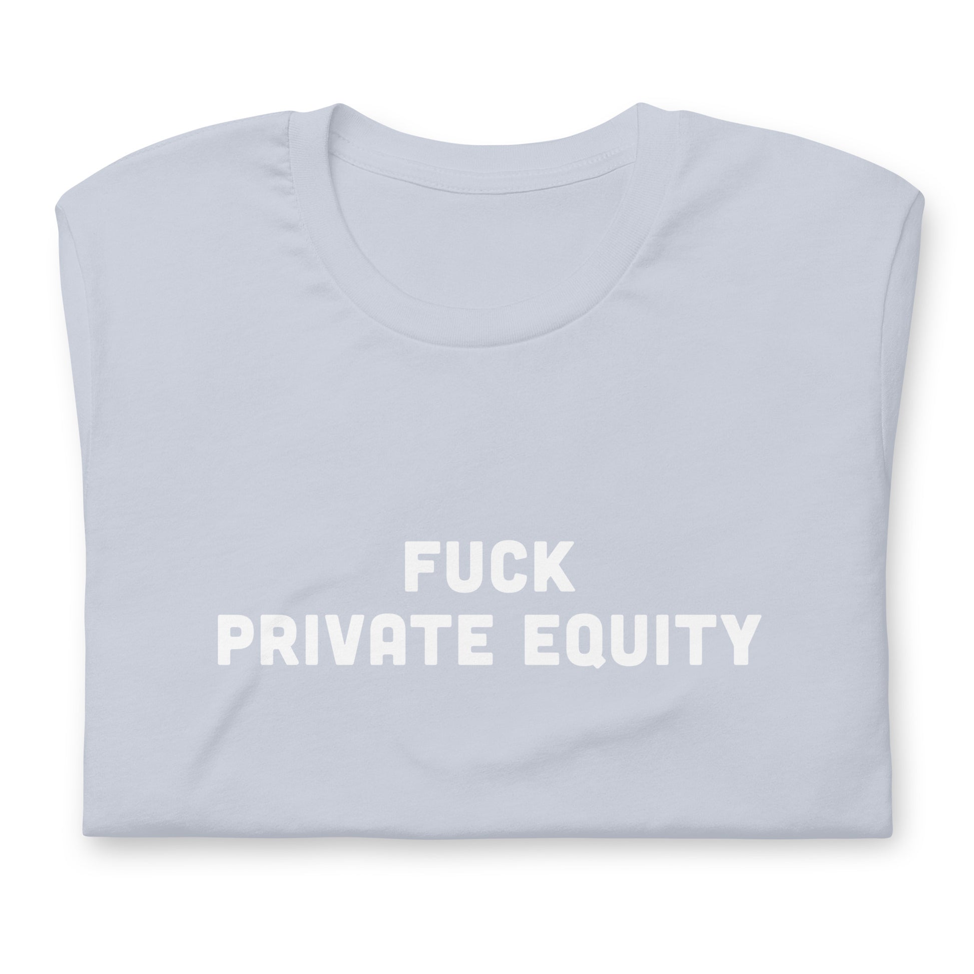 Fuck Private Equity T-Shirt Size L Color Asphalt