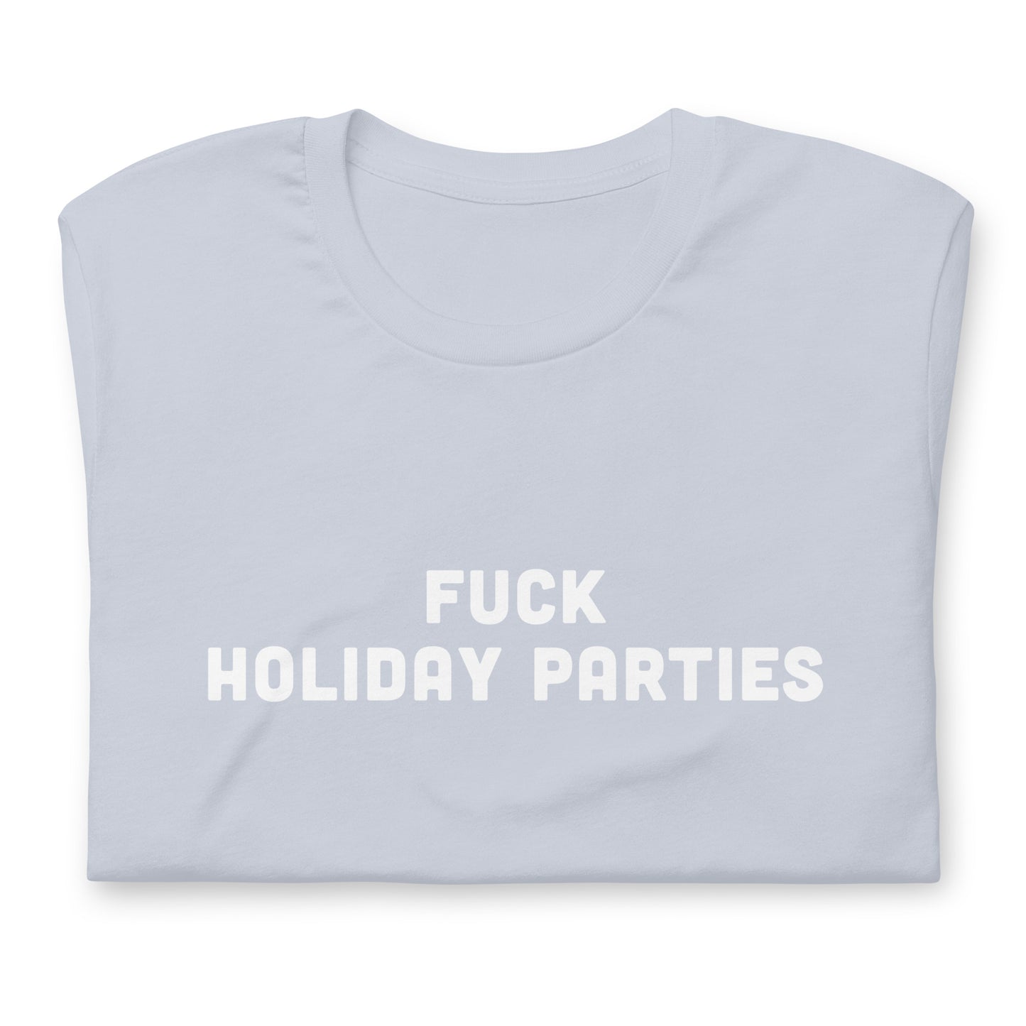 Fuck Holiday Parties T-Shirt Size M Color Asphalt