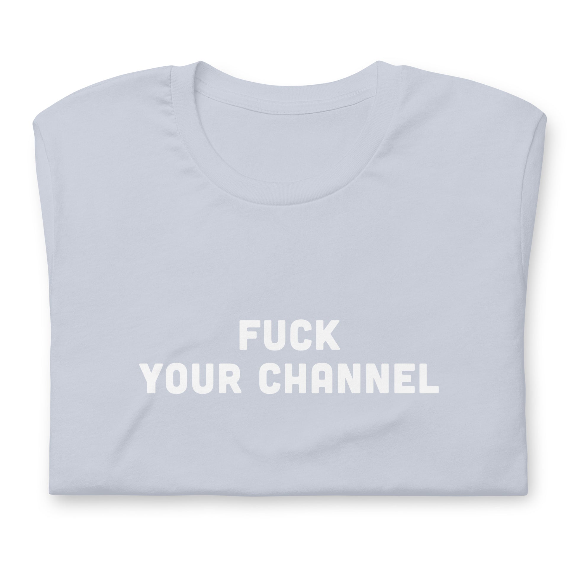 Fuck Your Channel T-Shirt Size M Color Asphalt