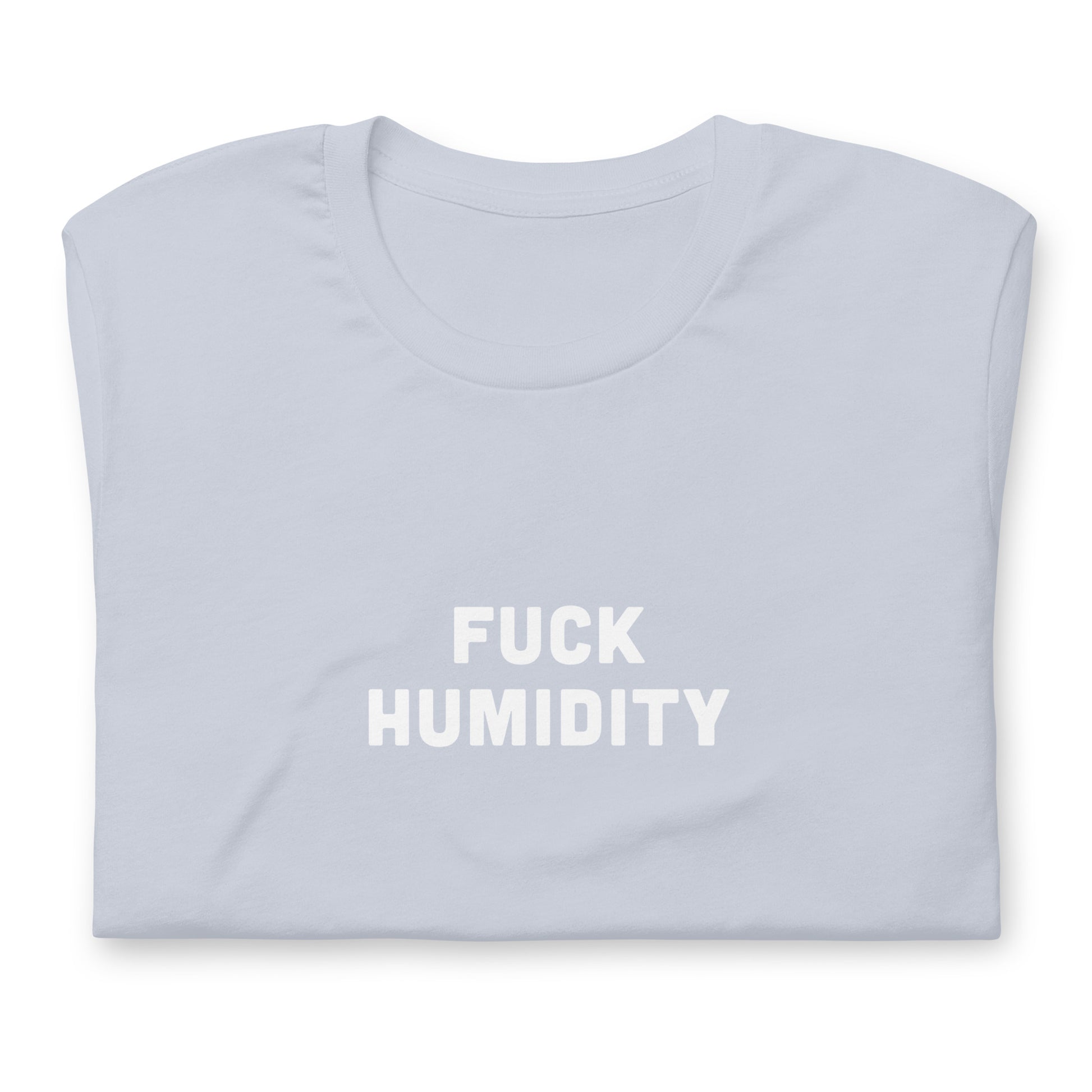 Fuck Humidity T-Shirt Size M Color Asphalt