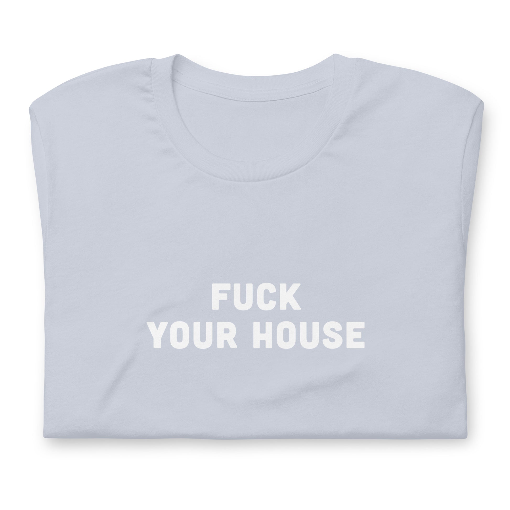 Fuck Your House T-Shirt Size M Color Asphalt