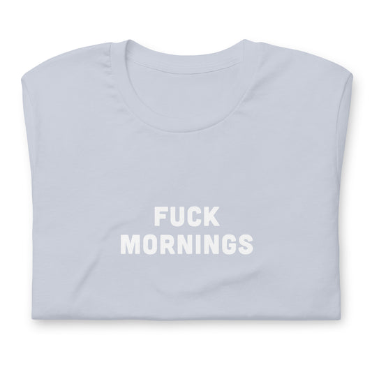 Fuck Mornings T-Shirt Size S Color Black