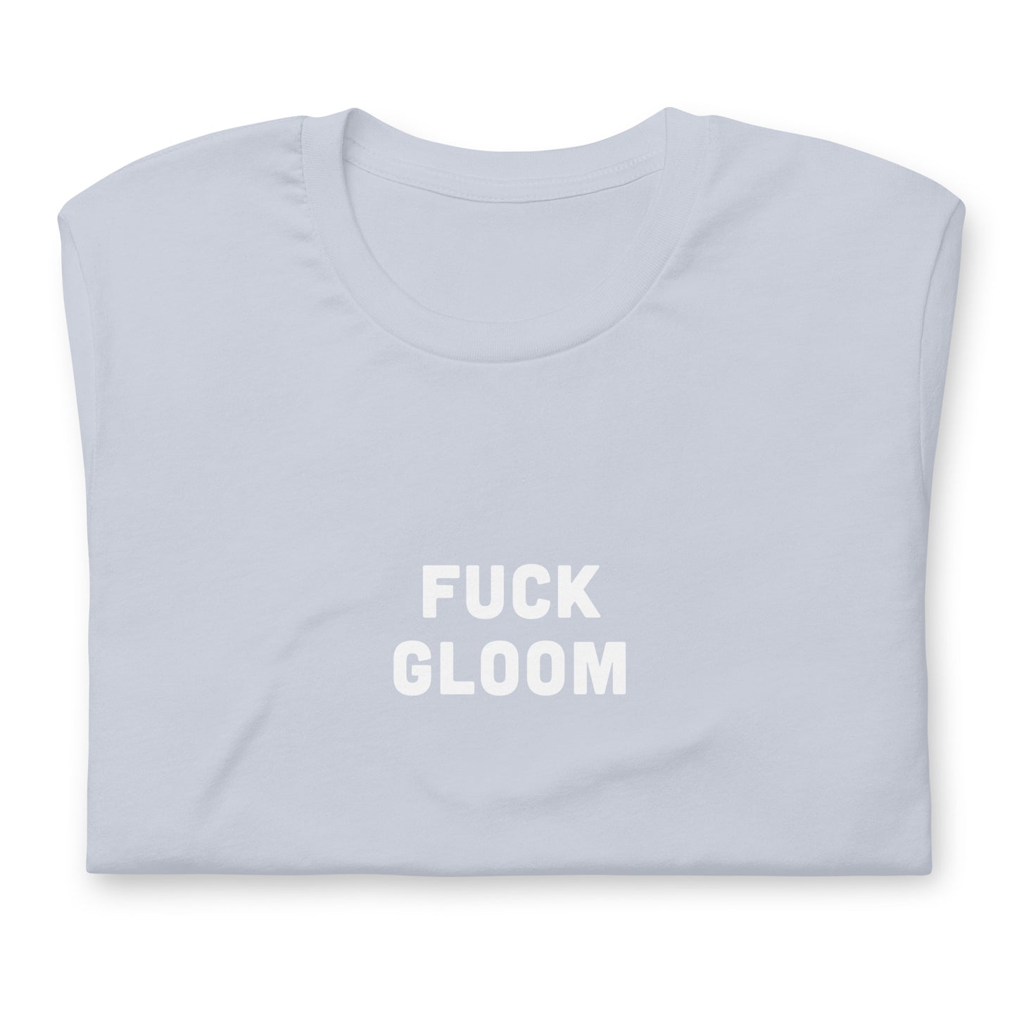 Fuck Gloom T-Shirt Size S Color Asphalt