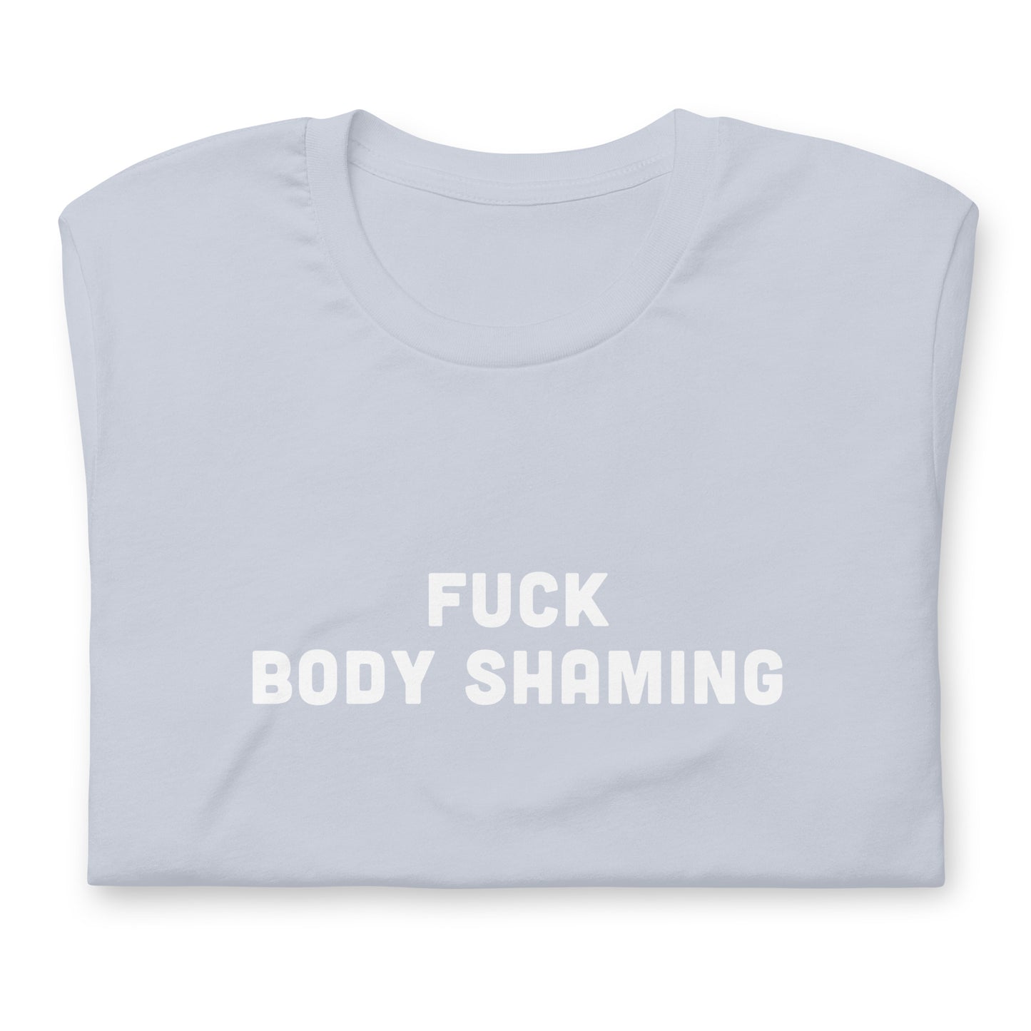 Fuck Body Shaming T-shirt Size S Color Asphalt