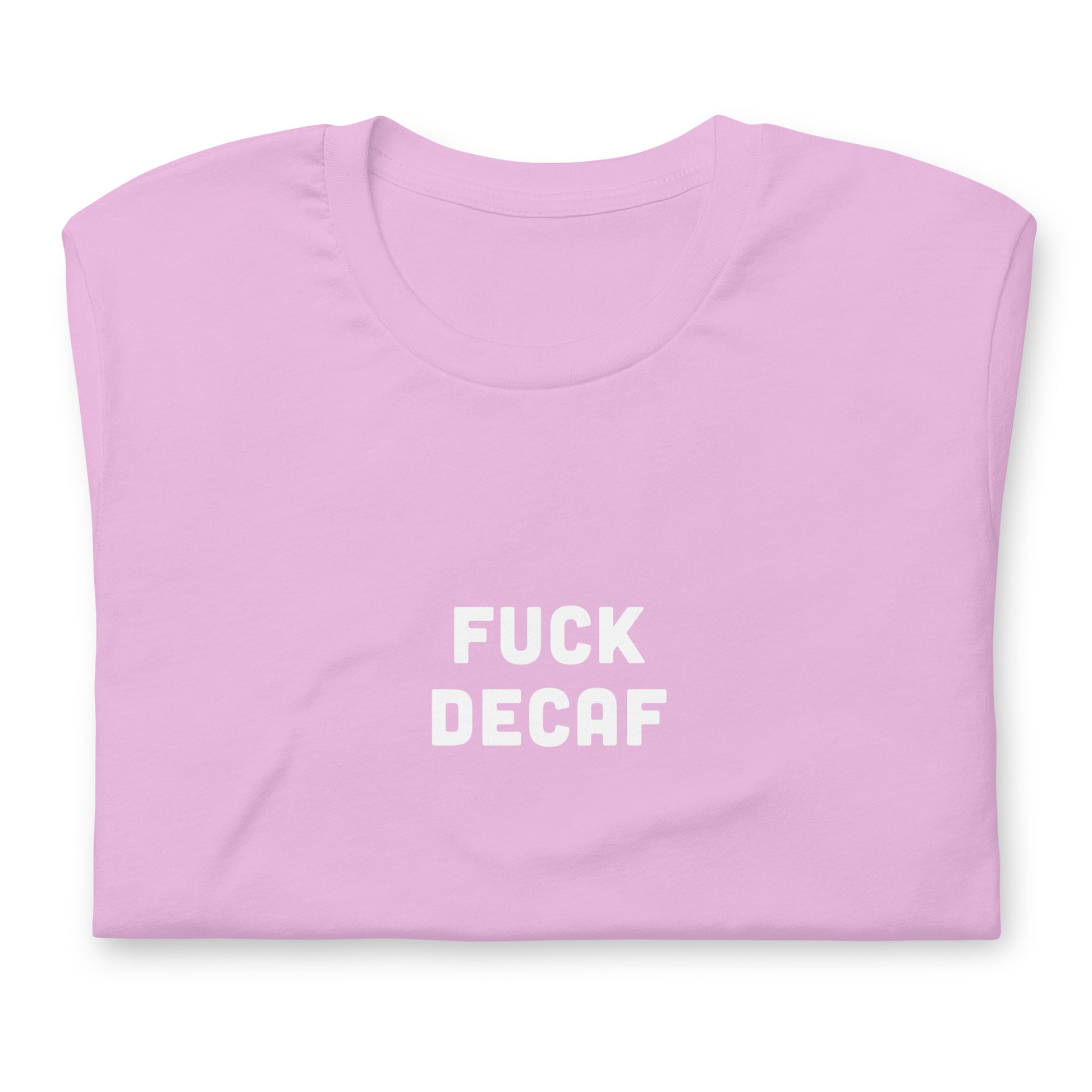 Fuck Decaf T-Shirt Size 2XL Color Forest