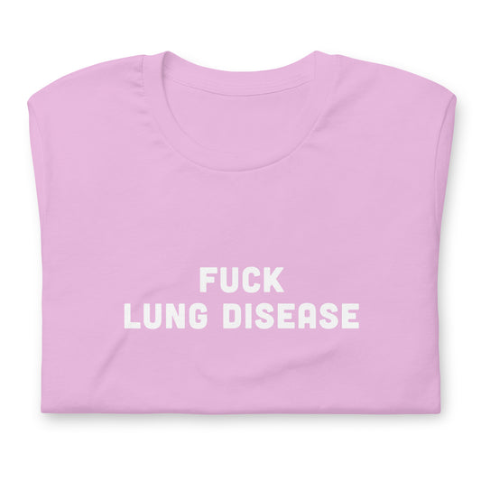 Fuck Lung Disease T-Shirt Size S Color Black