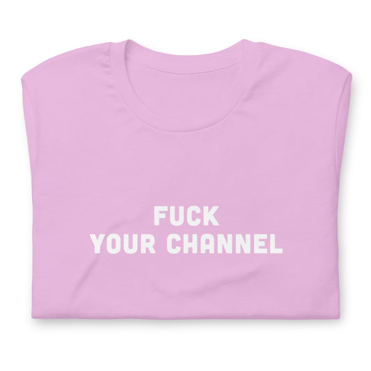 Fuck Your Channel T-Shirt Size S Color Black