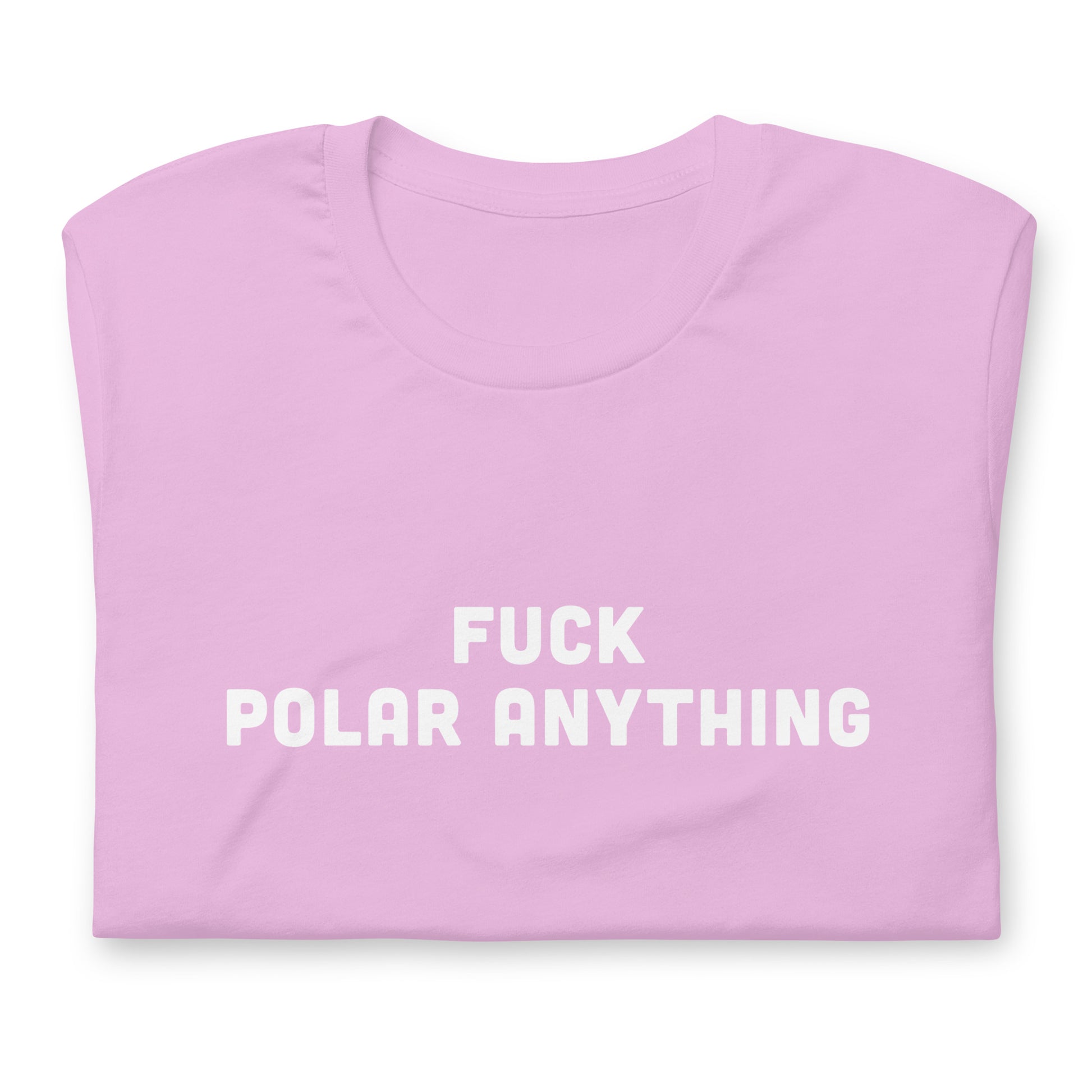 Fuck Polar Anything T-Shirt Size S Color Black