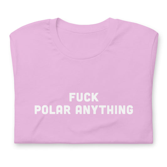 Fuck Polar Anything T-Shirt Size S Color Black