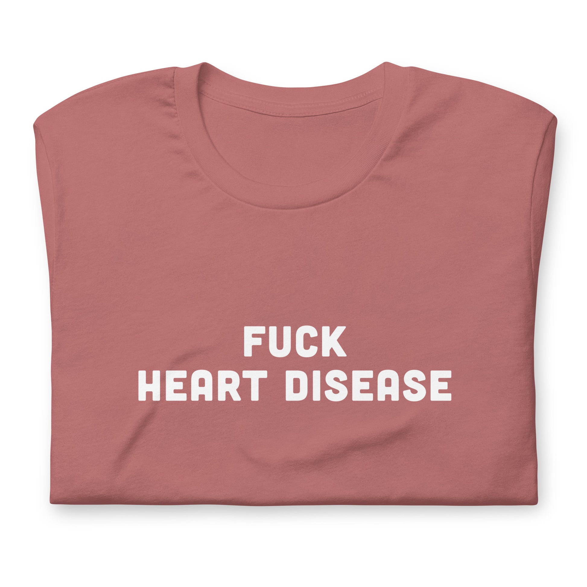 Fuck Heart Disease T-Shirt Size S Color Black