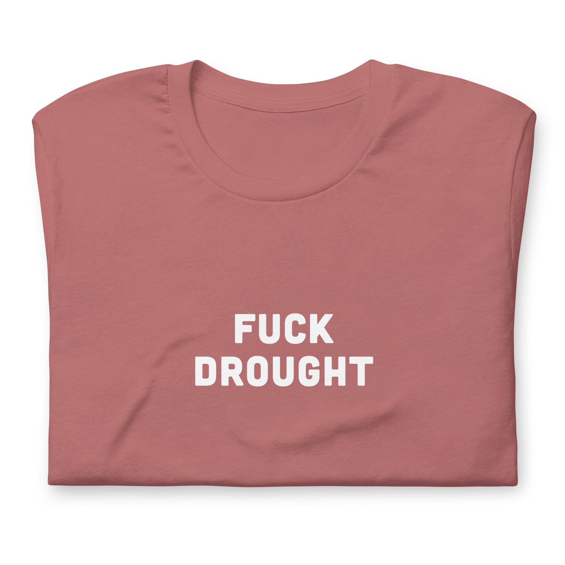 Fuck Drought T-Shirt Size XL Color Navy