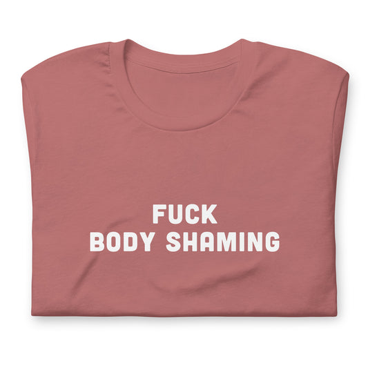 Fuck Body Shaming T-shirt Size S Color Black