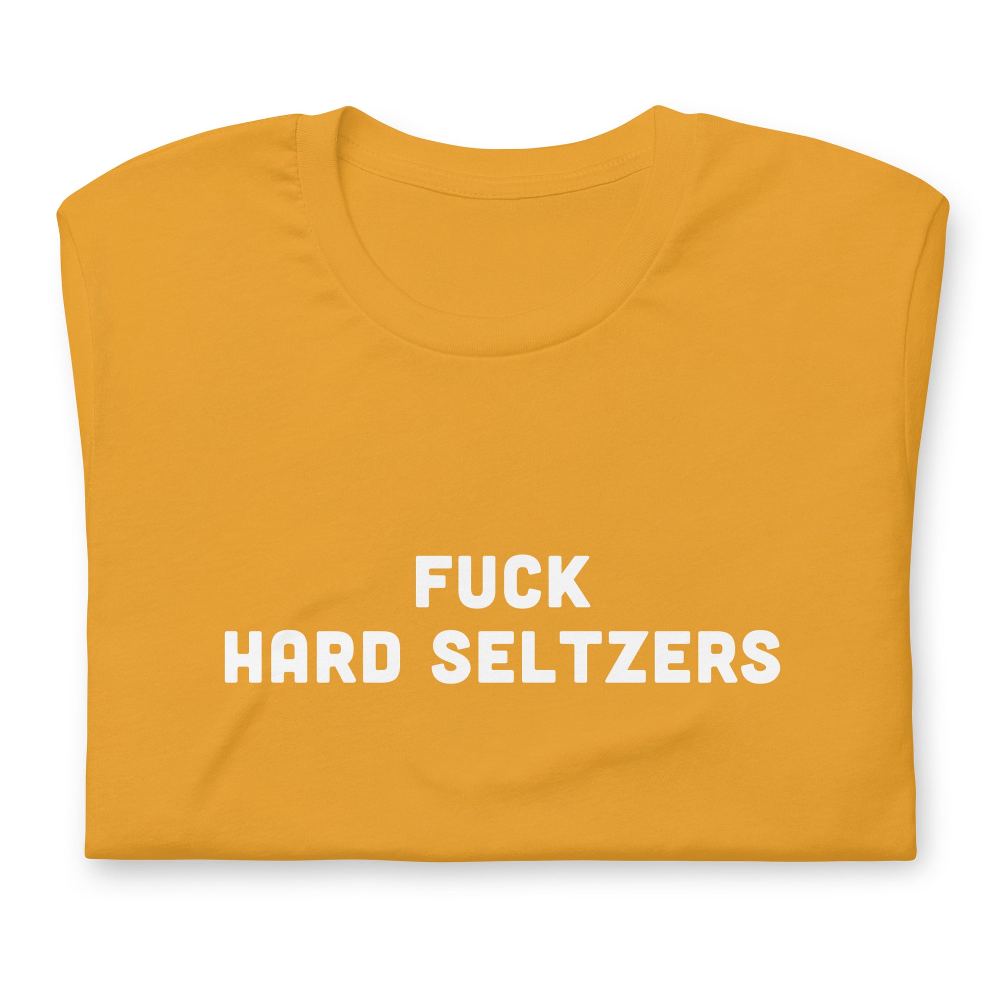 Fuck Hard Seltzers T-Shirt Size XL Color Forest
