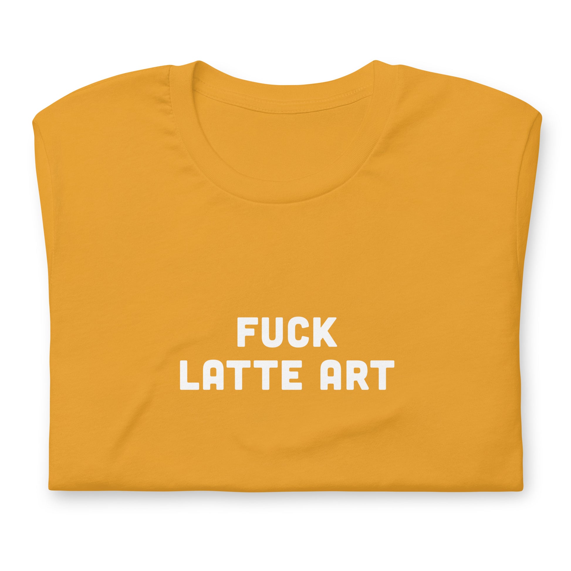 Fuck Latte Art T-Shirt Size XL Color Forest