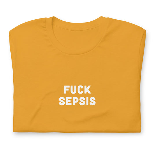 Fuck Sepsis T-Shirt Size S Color Black