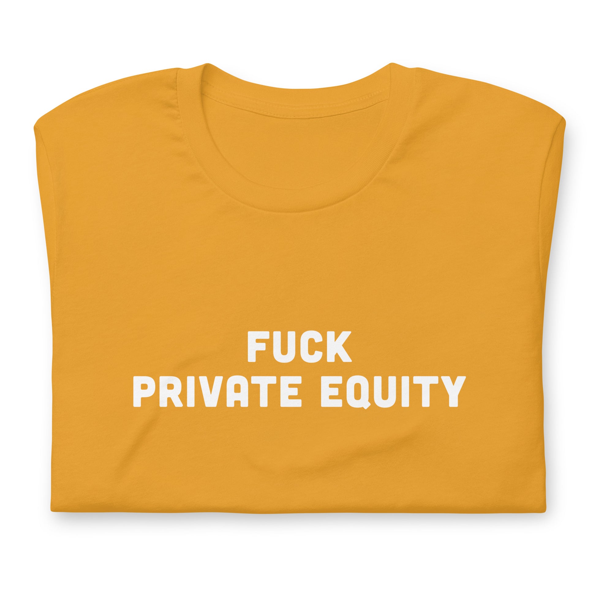 Fuck Private Equity T-Shirt Size XL Color Forest