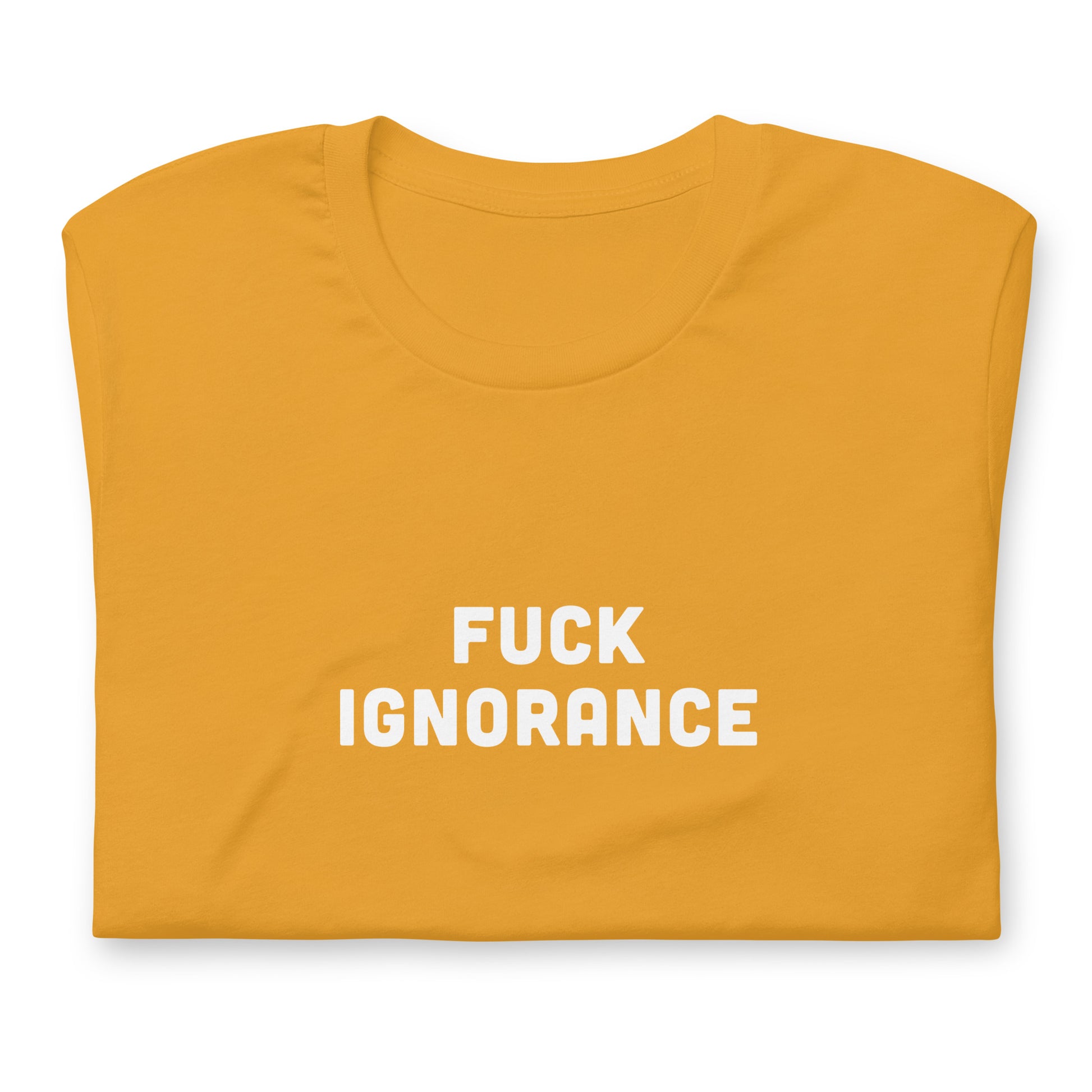 Fuck Ignorance T-Shirt Size XL Color Forest