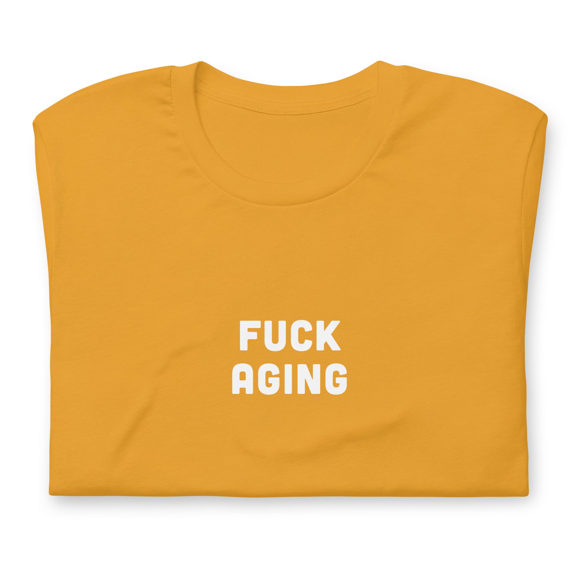 Fuck Aging T-Shirt Size S Color Black